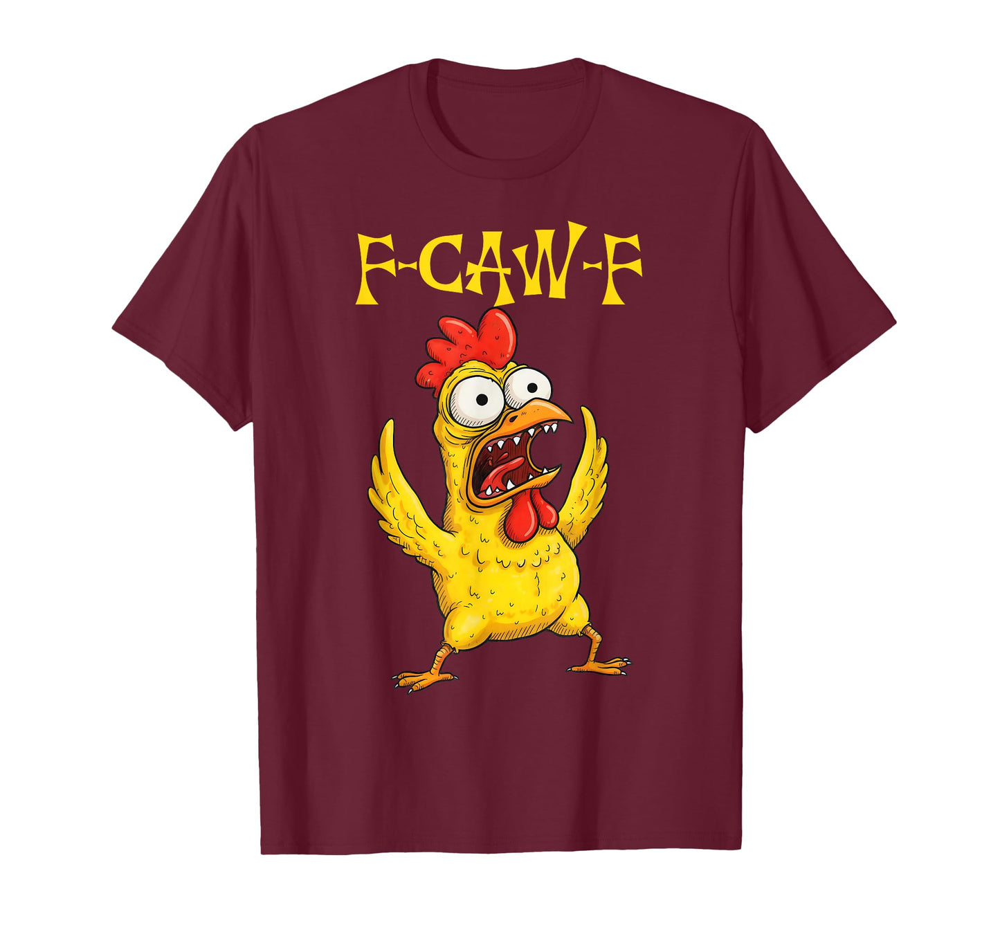 Funny F-Caw-F Rooster Bird F-Caw-F Graphic for Man Woman T-Shirt