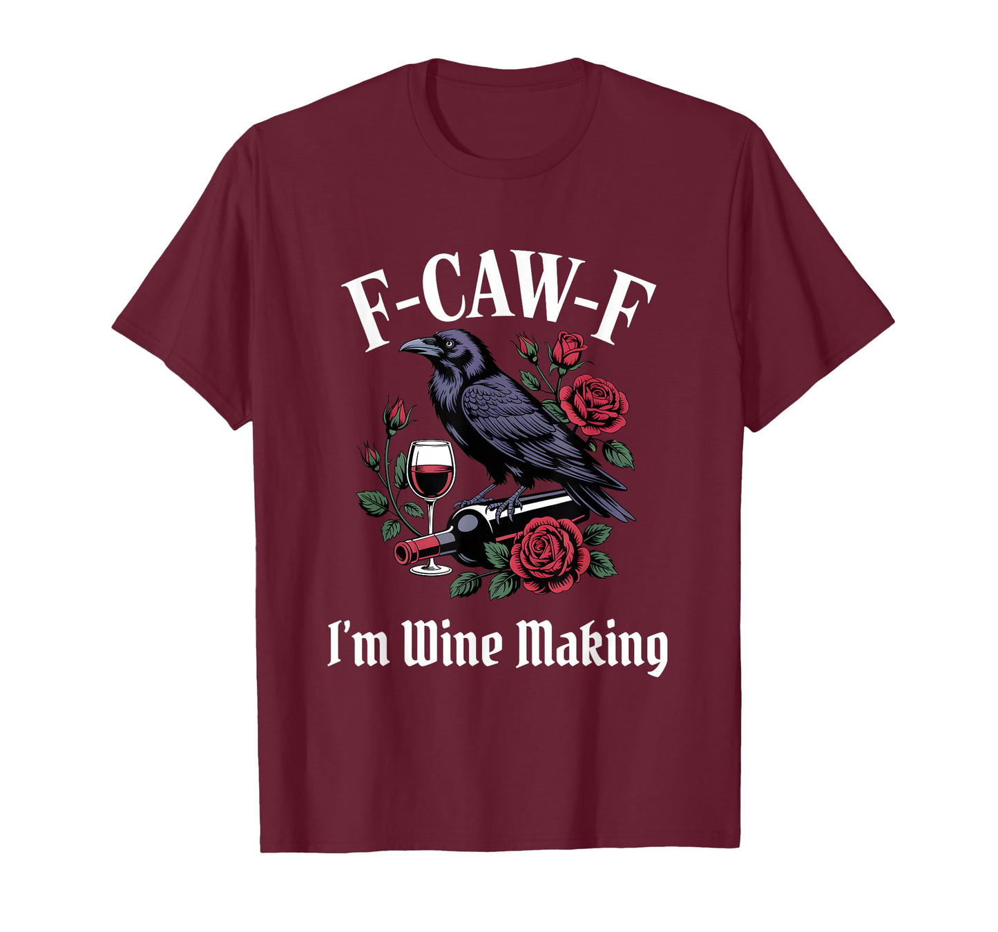 Funny F-Caw-F Wine Making Gothic T-Shirt