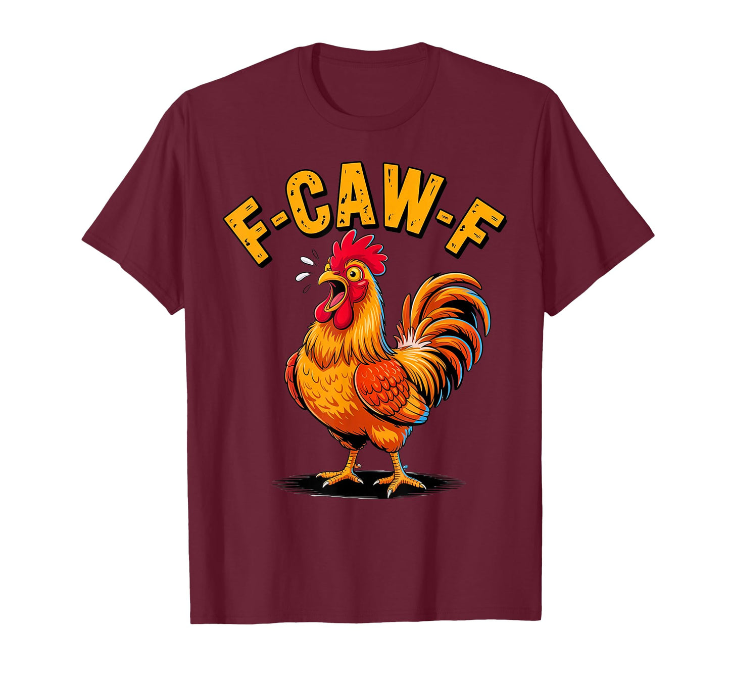 Funny F-Caw-F Chicken for Women Men Family T-Shirt