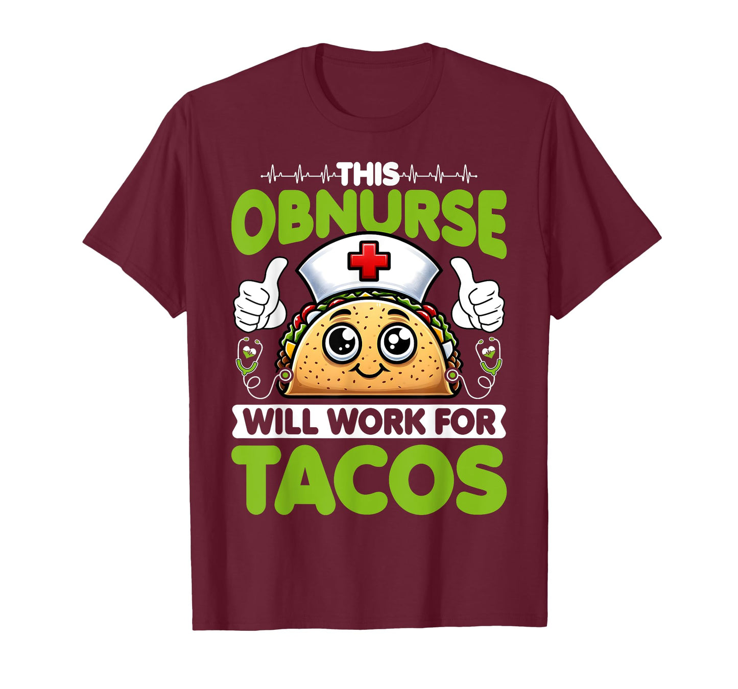 This OB Nurse Will Work for Tacos Lover Obstetrics Nurse T-Shirt