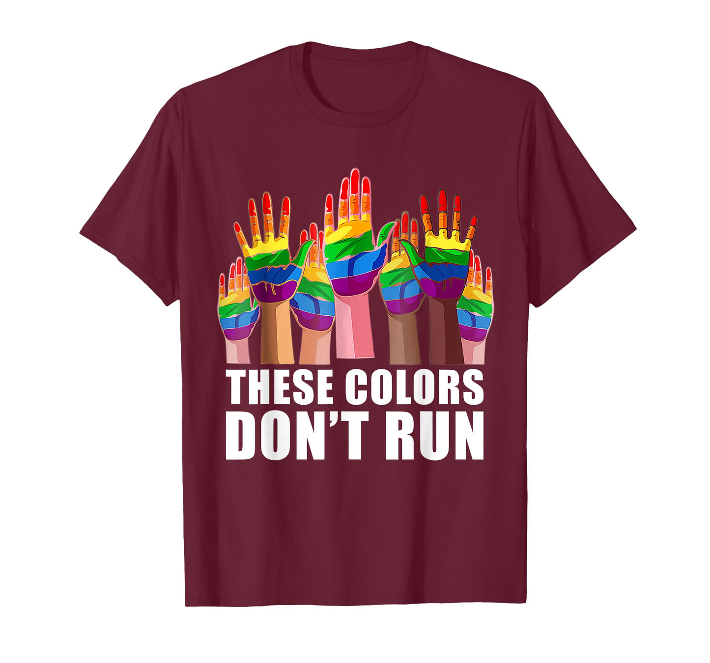 These Colors Don’t Run LGBTQ Art T-Shirt