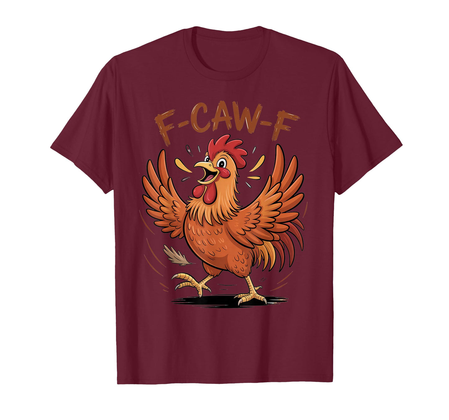 Funny F-Caw-F Chicken FCAWF Chicken Quote Rooster Meme T-Shirt