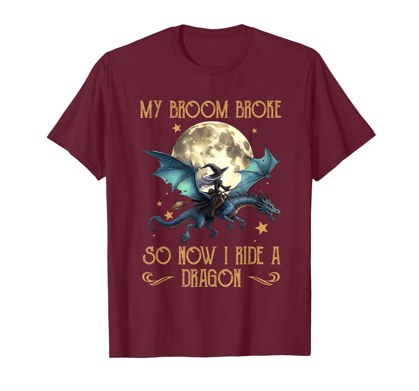 My Broom Broke So Now I Ride A Dragon Funny Halloween Women T-Shirt