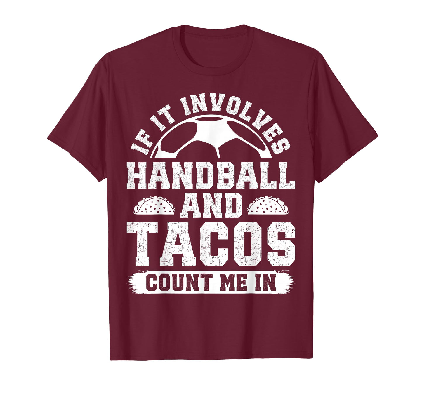 If It Involves Handball and Tacos Handball Player Coach Fans T-Shirt