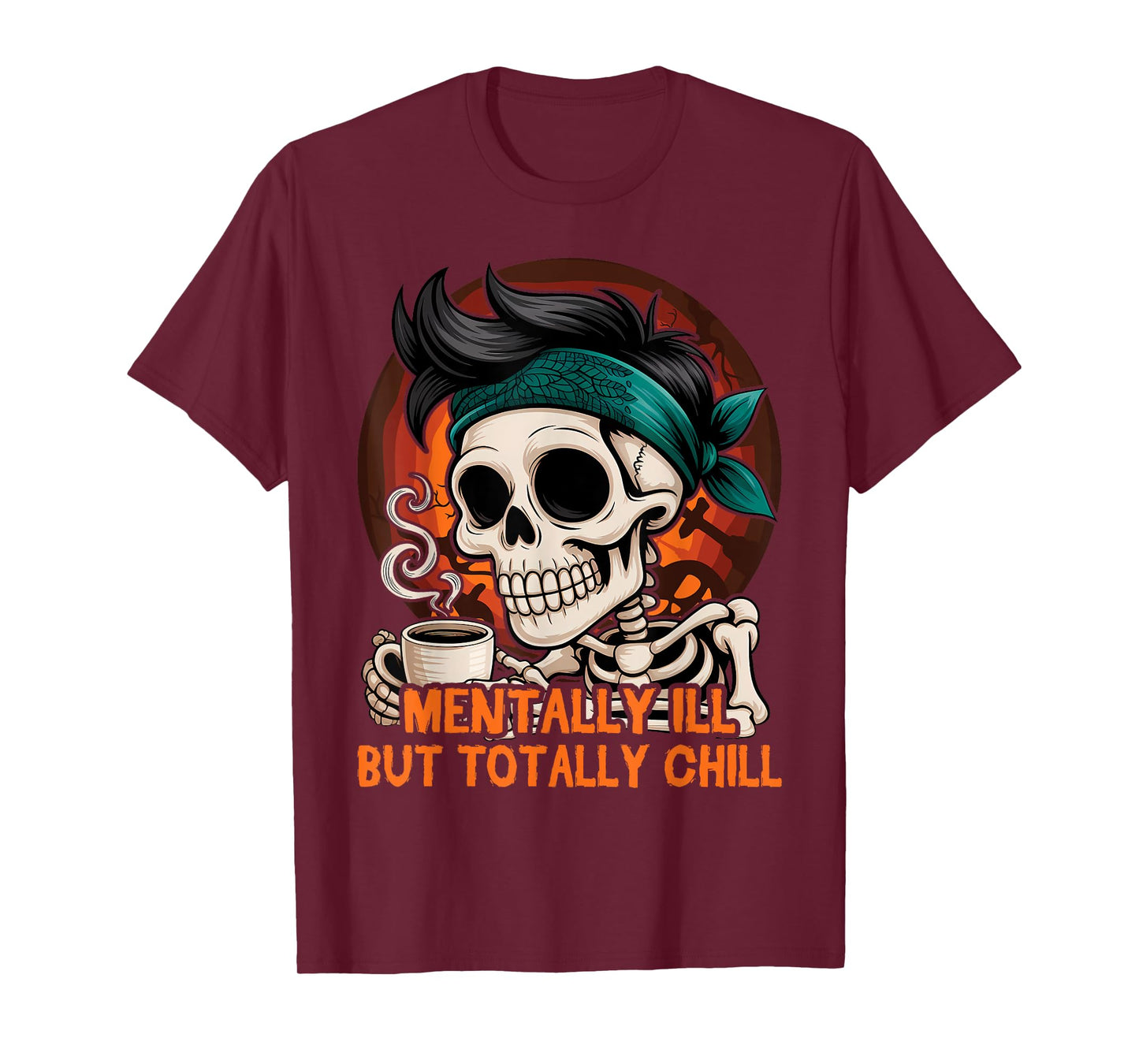Mentally Ill But Totally Chill Coffee Skeleton Halloween T-Shirt