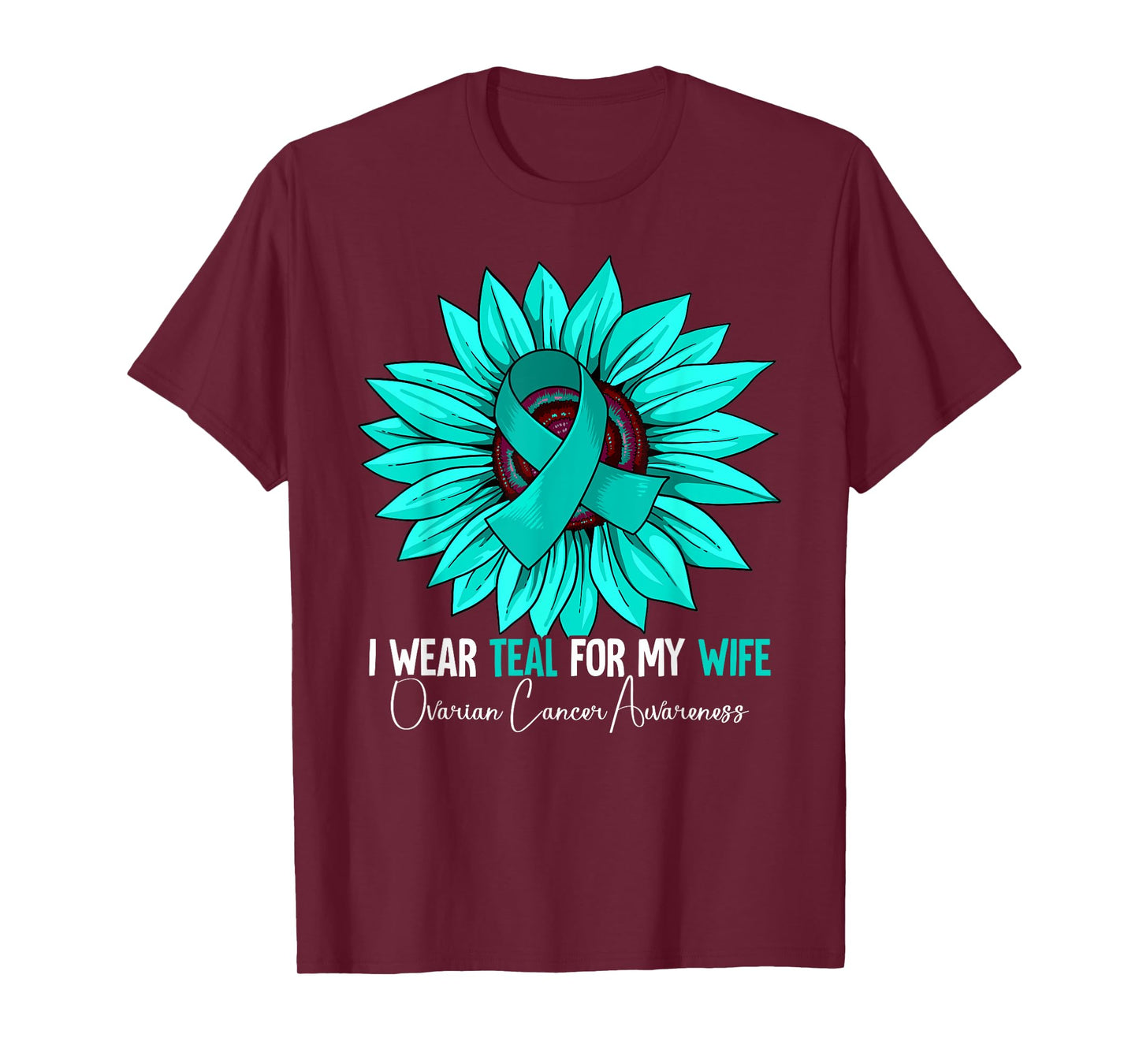 I Wear Teal For My Wife Ovarian Cancer Awareness T-Shirt