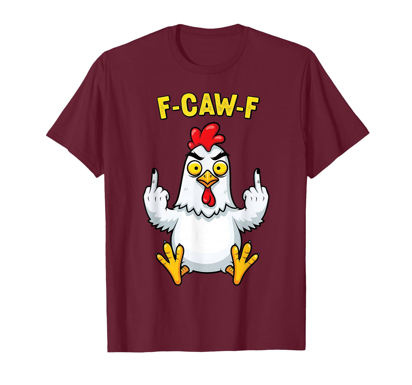Funny Chicken Humor Quote F-Caw-F Rooster Meme FCawF T-Shirt