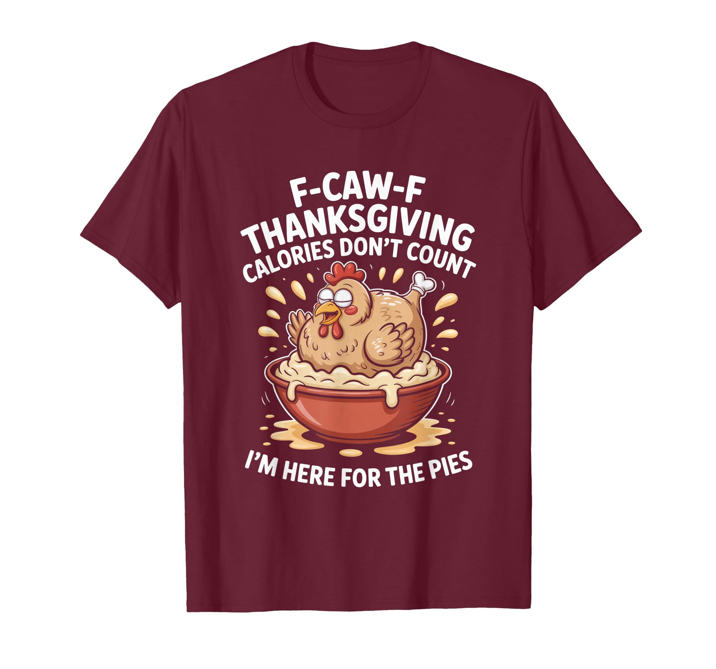 F-CAW-F Crow Thanksgiving Calories Don't Count Funny Turkey T-Shirt