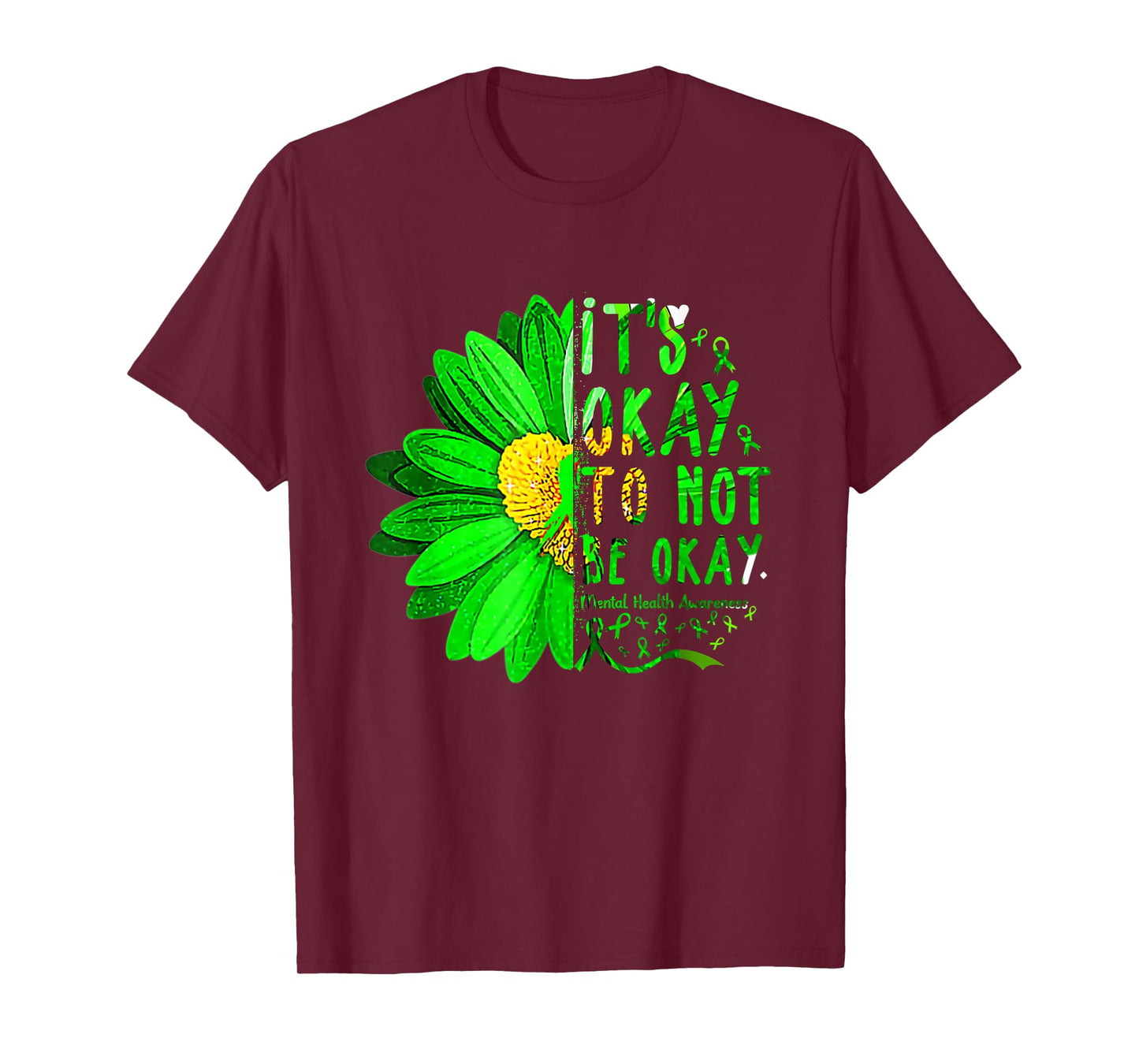 It's Okay not be shirt Green Ribbon Sunflower Mental Health T-Shirt
