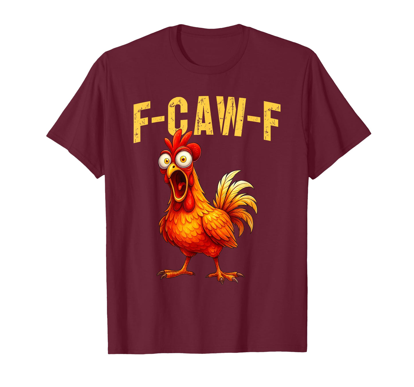 F-Caw-F Funny Chicken Humor F-Caw-F Quote Rooster Meme T-Shirt