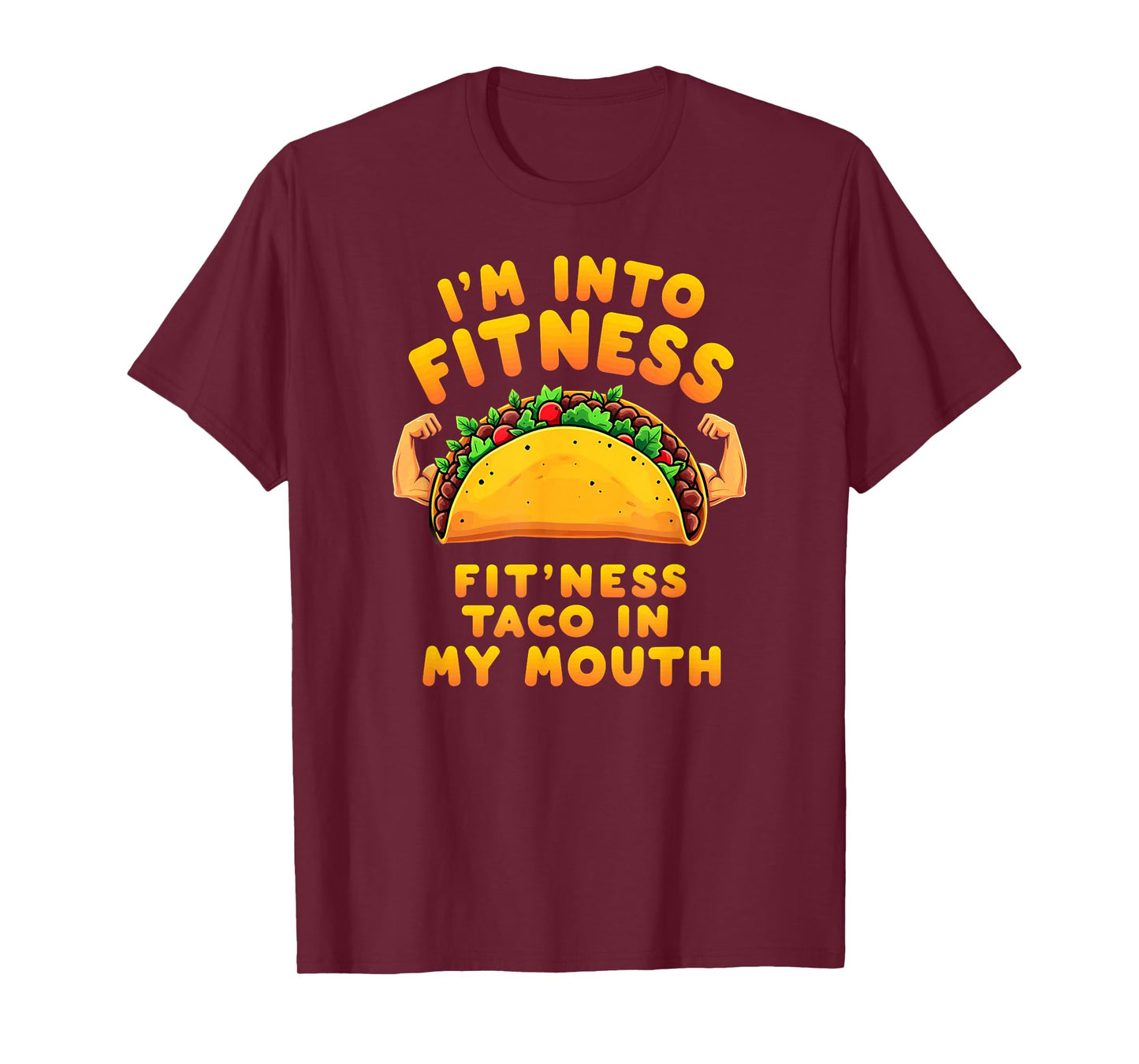 Humor Gym Workout Fitness Taco in My Mouth T-Shirt