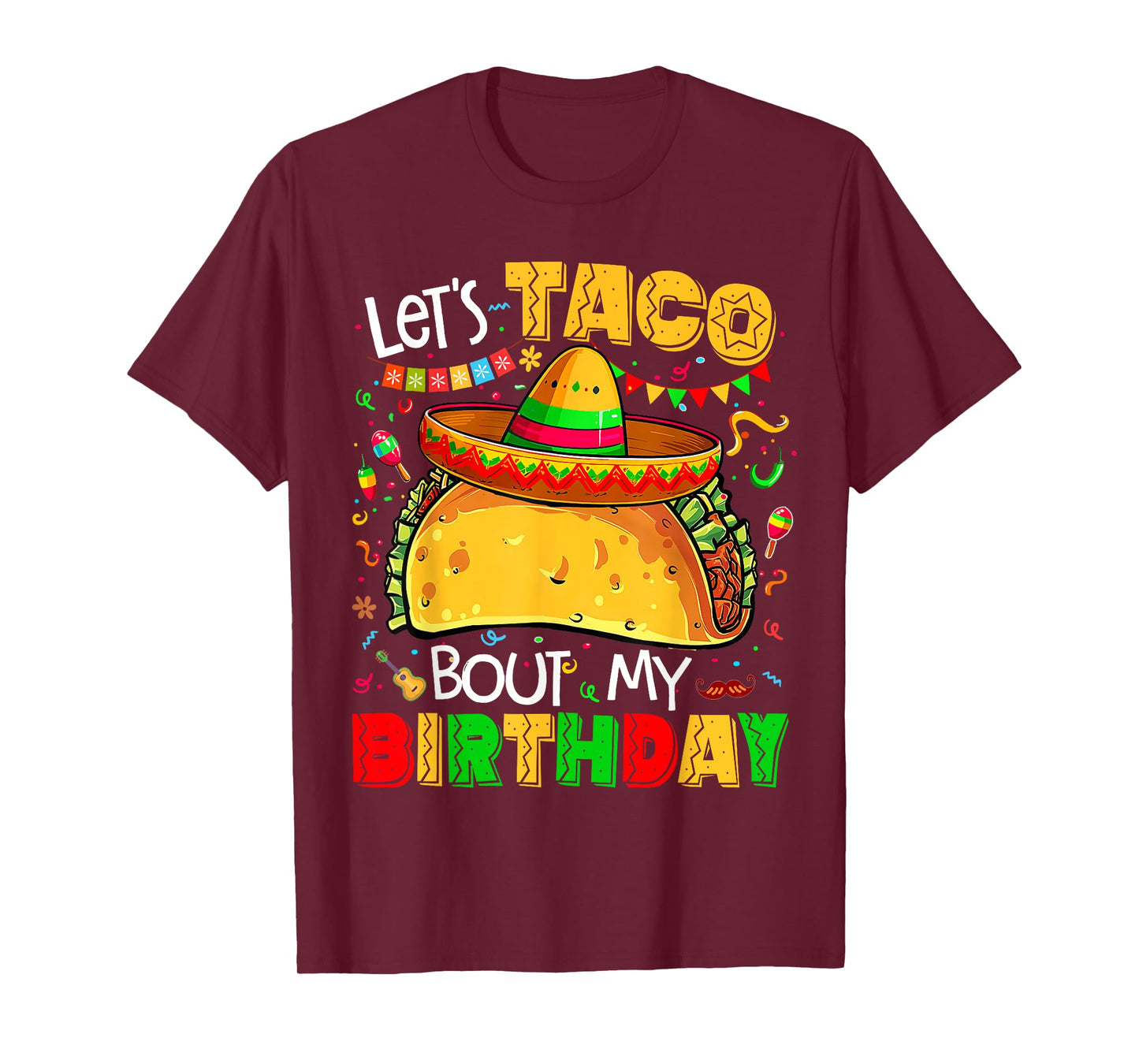 Lets Taco Bout My Birthday Decor Party Mexican Cinco De Mayo T-Shirt