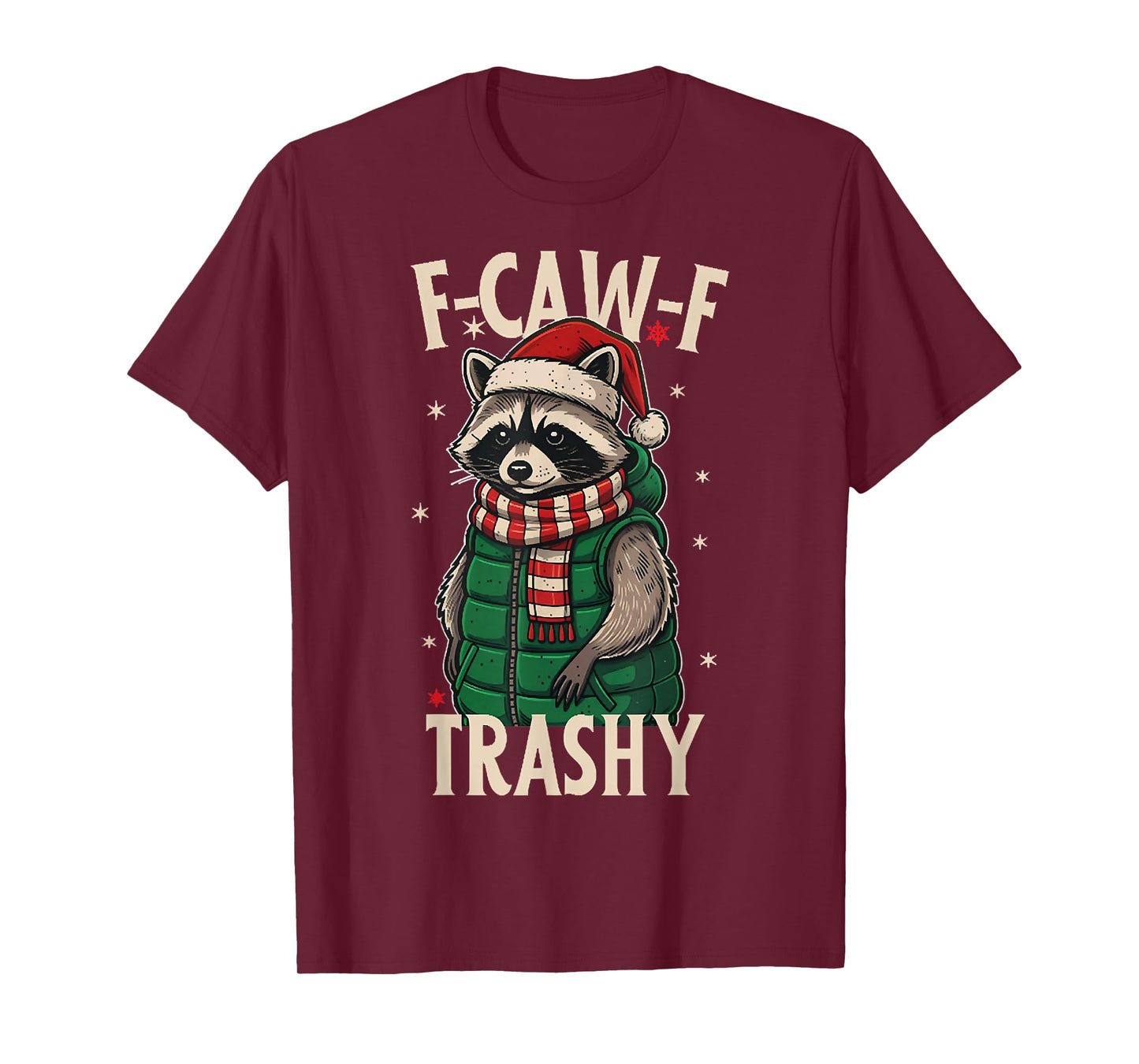 Funny F-Caw-F Trashy Raccoon Lover Christmas Outfit T-Shirt
