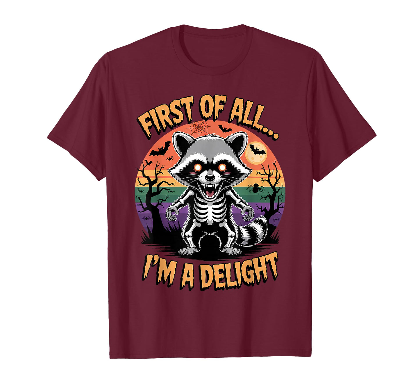 Angry Raccoon Skeleton Halloween First of All I’m A Delight T-Shirt