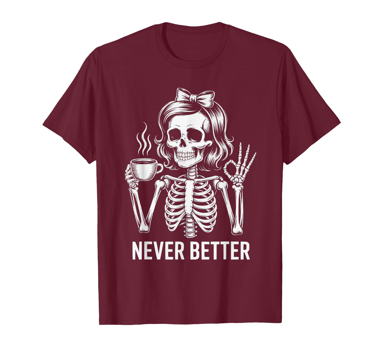 Messy Bun Drinking Coffee for Never Better Women Skeleton T-Shirt