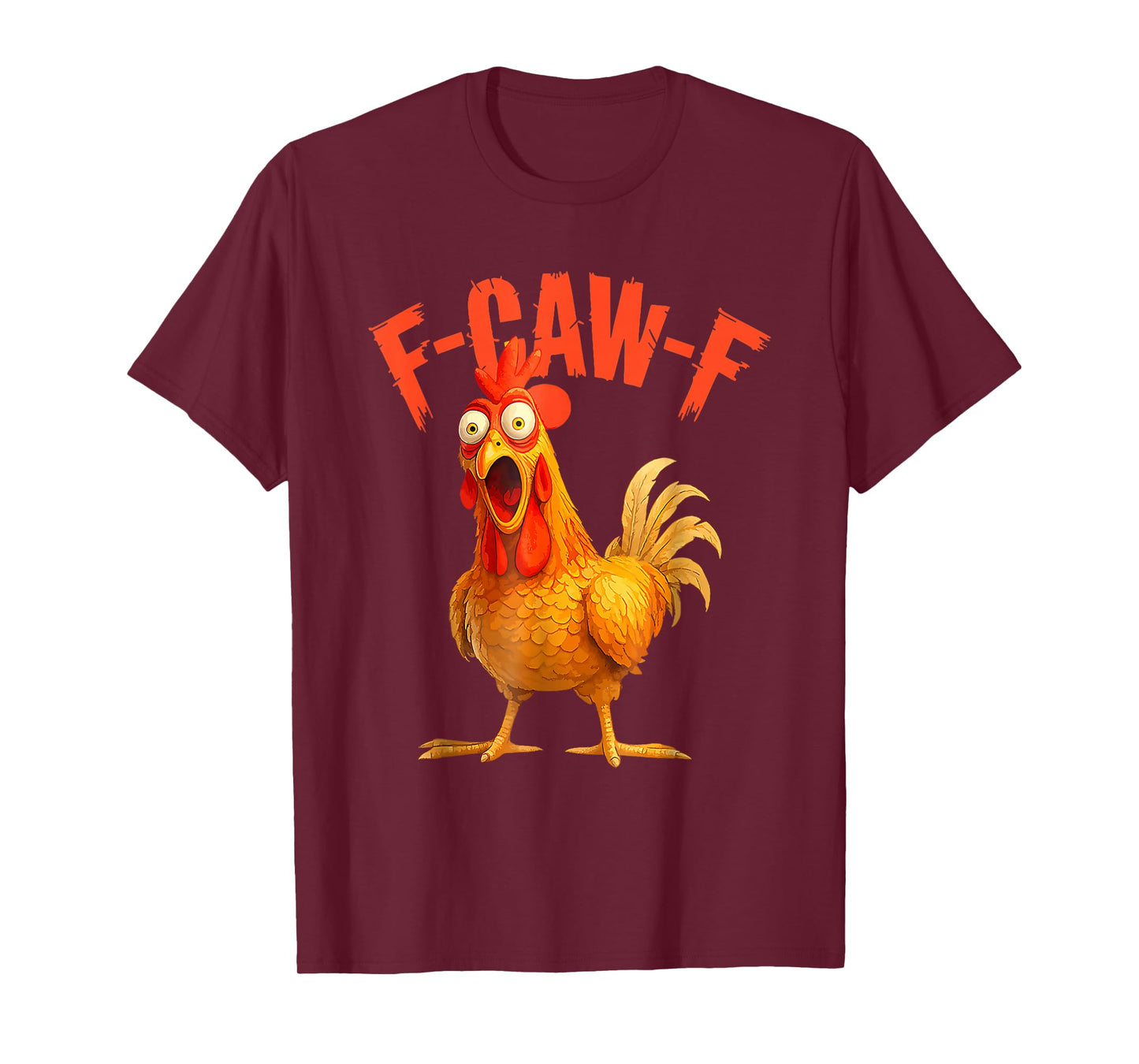 F-Caw-F Chicken FCAWF Chicken Funny T-Shirt