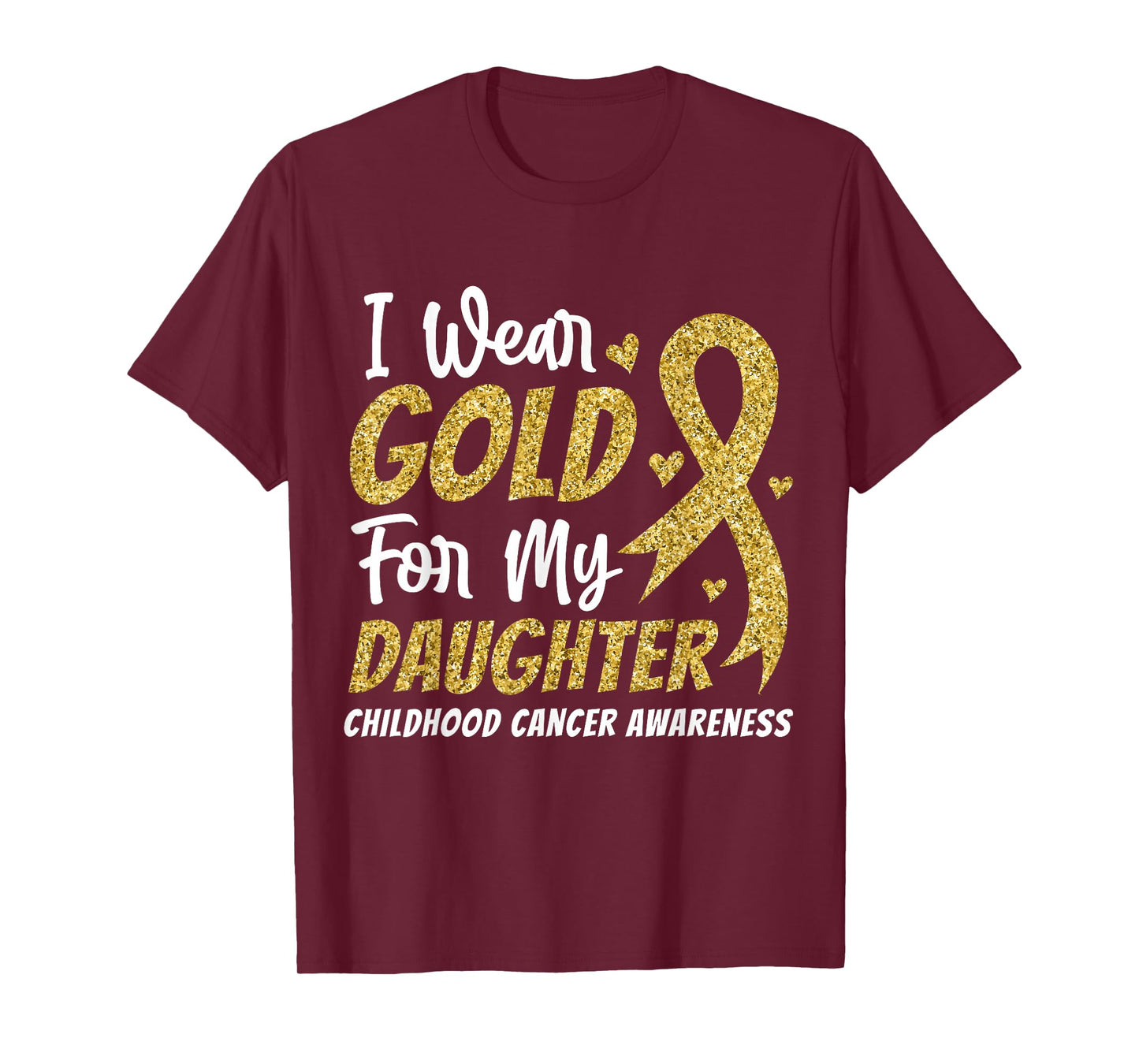 I Wear Gol-d For My Daughter Childhood Cancer Awareness Mom T-Shirt