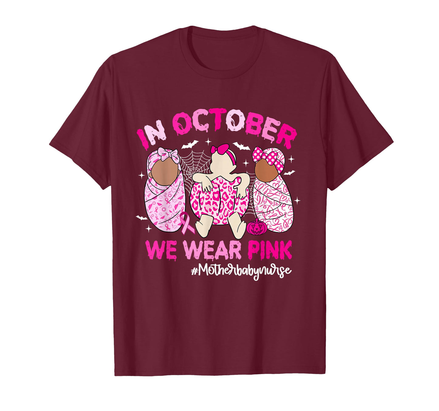 in October We Wear Pink Breast Cancer Mother Baby Nurse T-Shirt