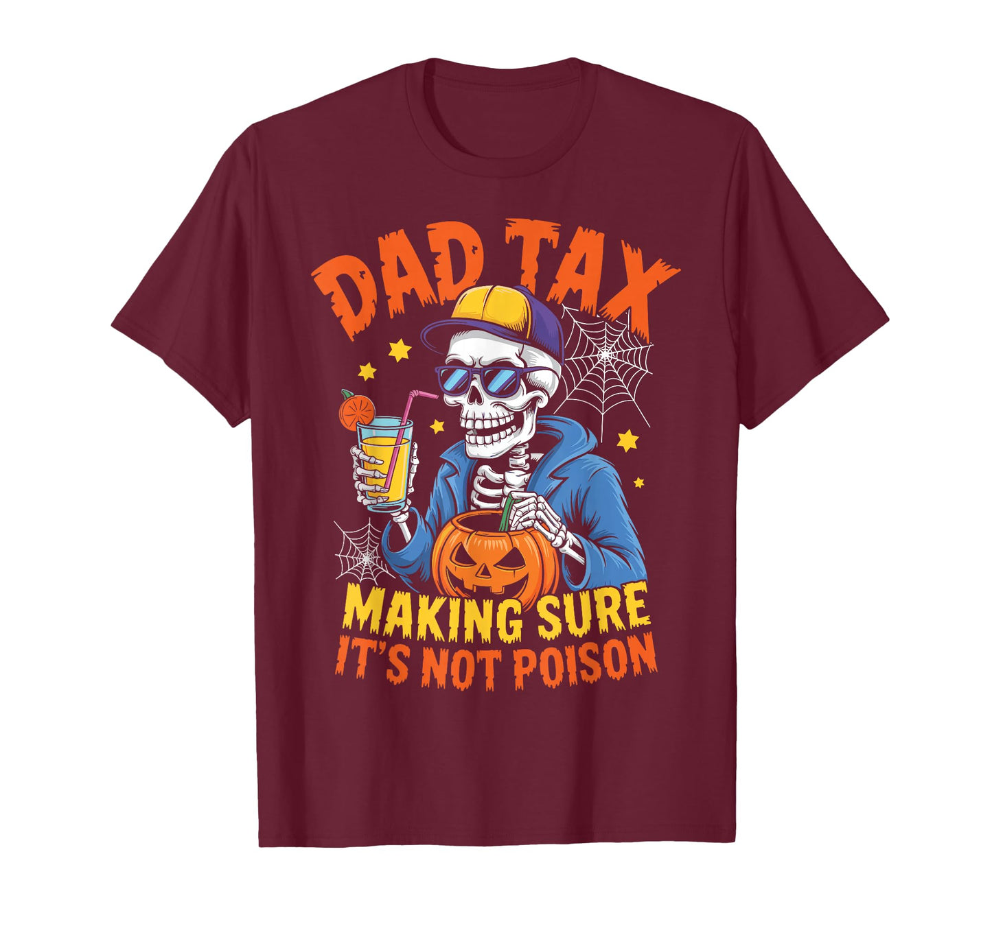 Dad Tax Skeleton Halloween Making Sure Not Poison Funny Dad T-Shirt