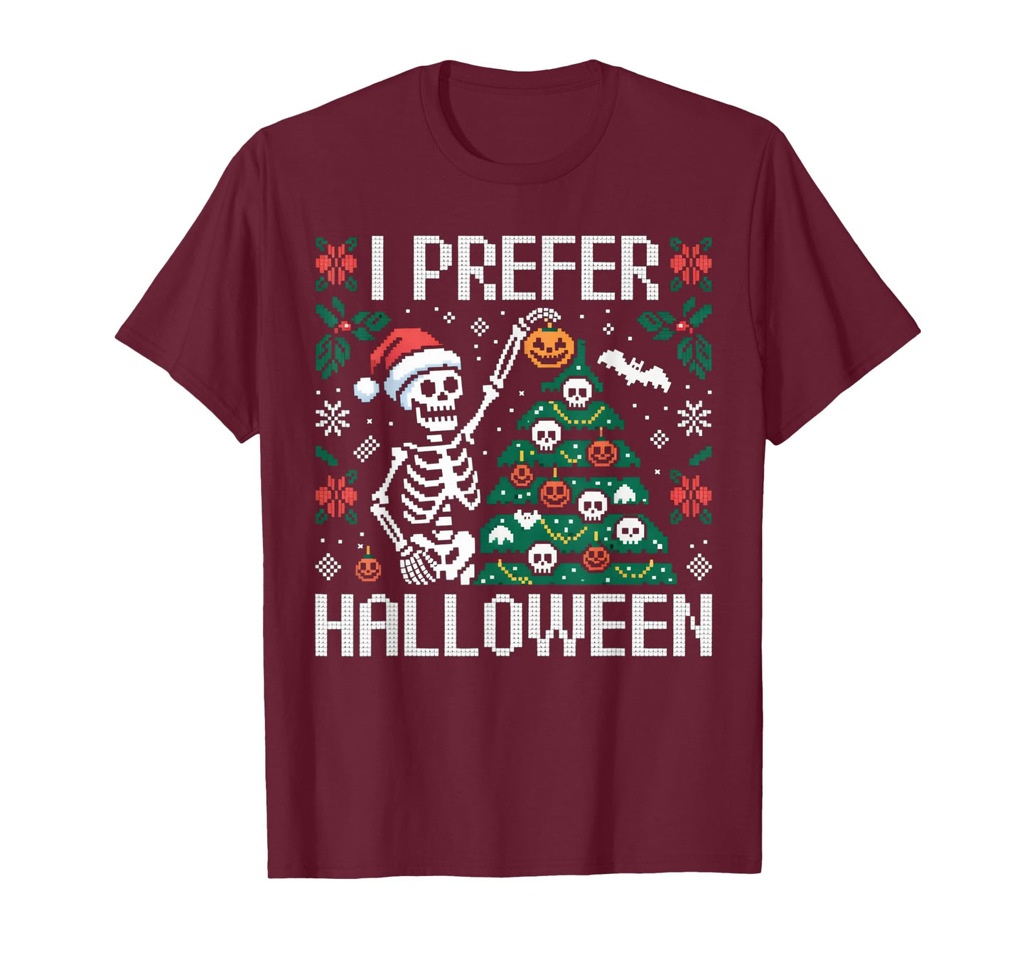 Christmas Skeleton I Prefer Halloween Ugly Xmas Men Women T-Shirt