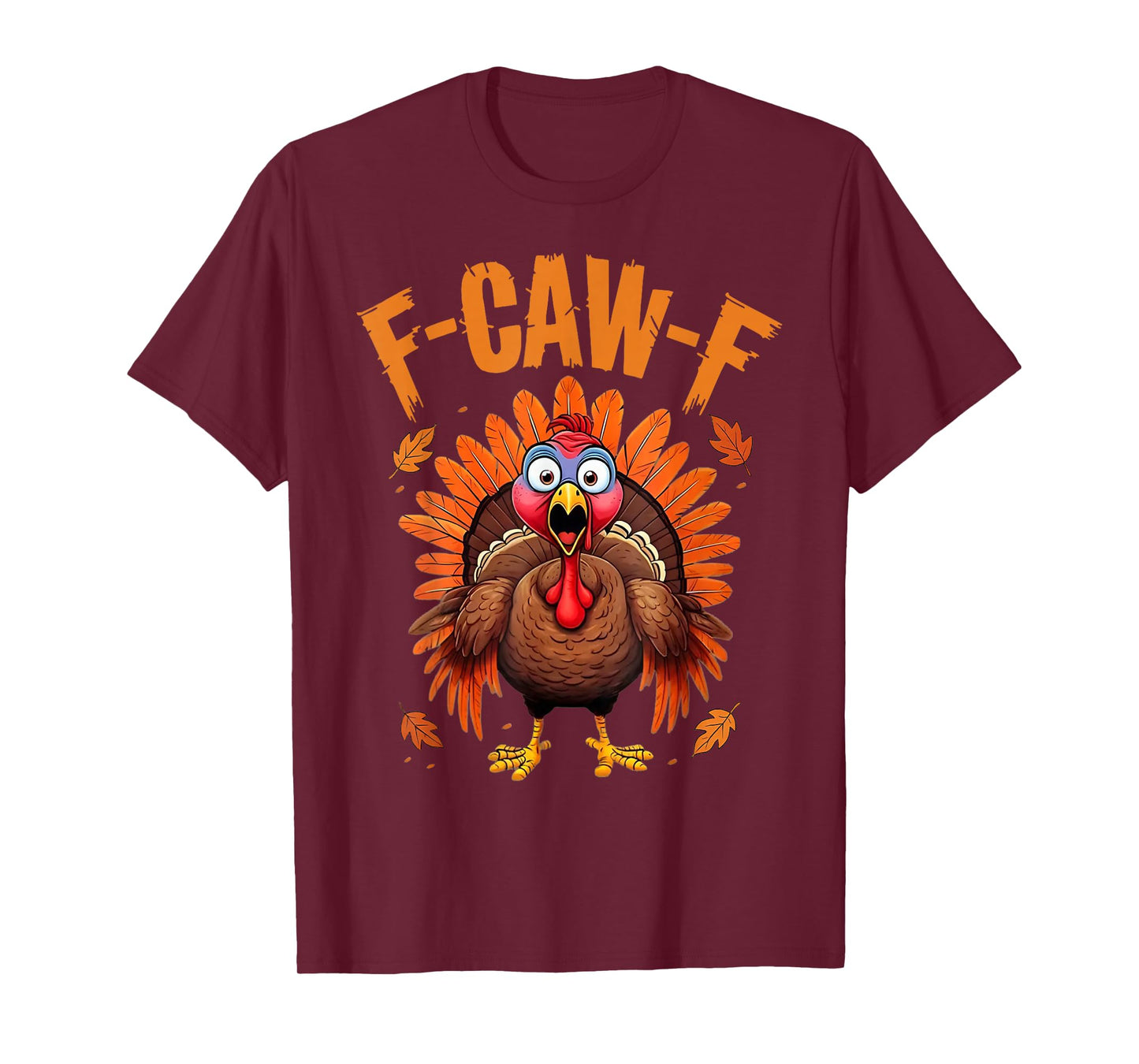 F-Caw-F Funny Turkey Humor Saying Meme Thanksgiving F Caw F T-Shirt