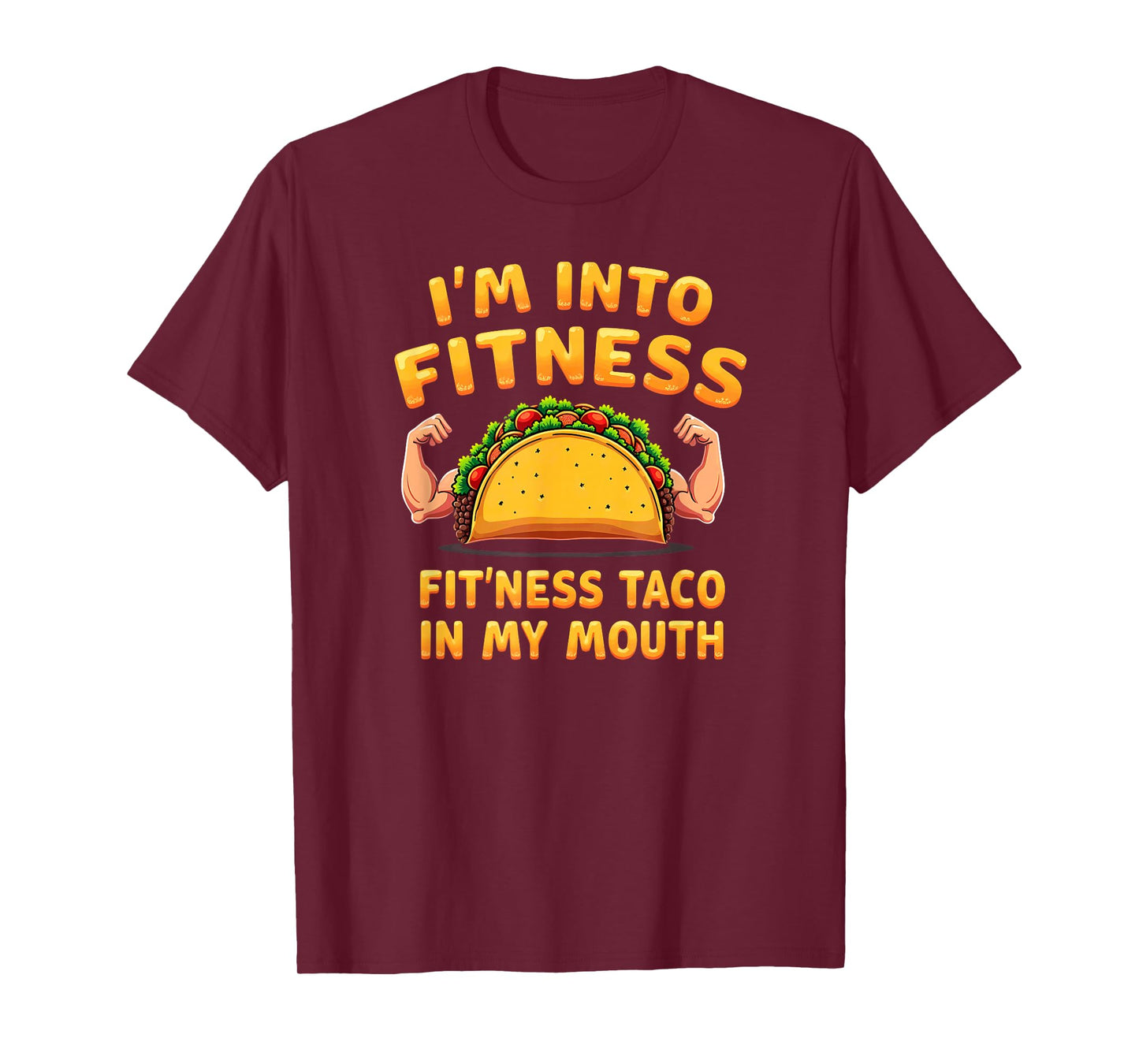 Humor Gym Workout Fitness Taco in My Mouth T-Shirt