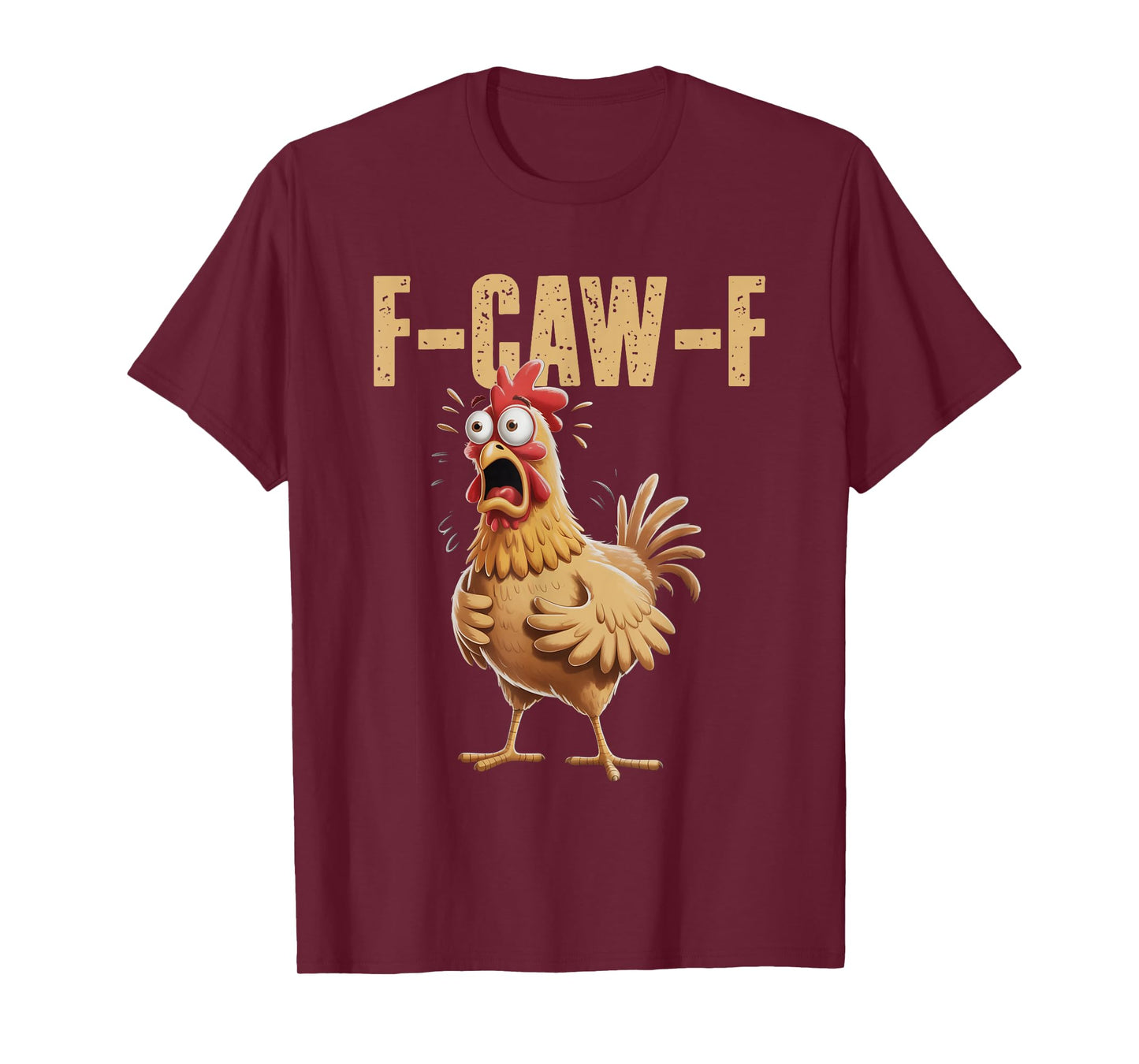 F-Caw-F Funny Chicken Humor F-Caw-F Quote Rooster Meme T-Shirt