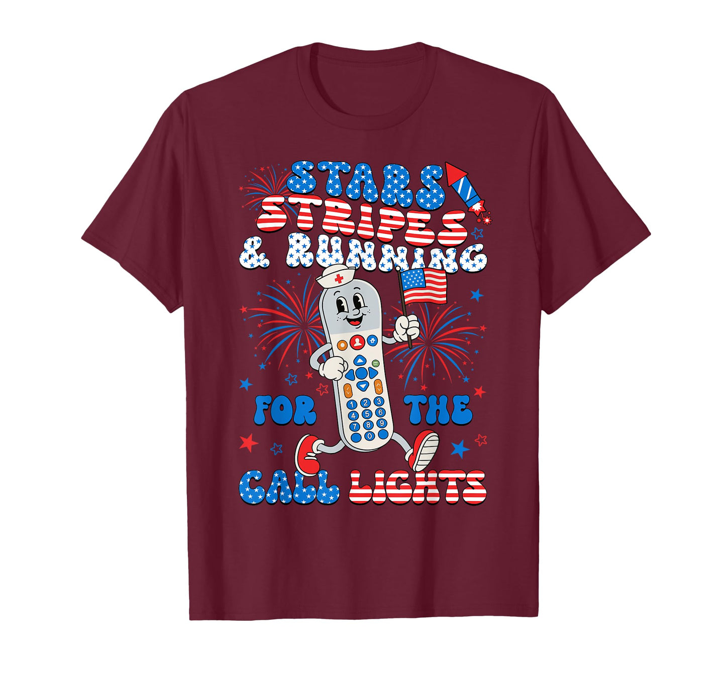 Stars Stripes And Running For Call Lights 4th Of July Nurse T-Shirt