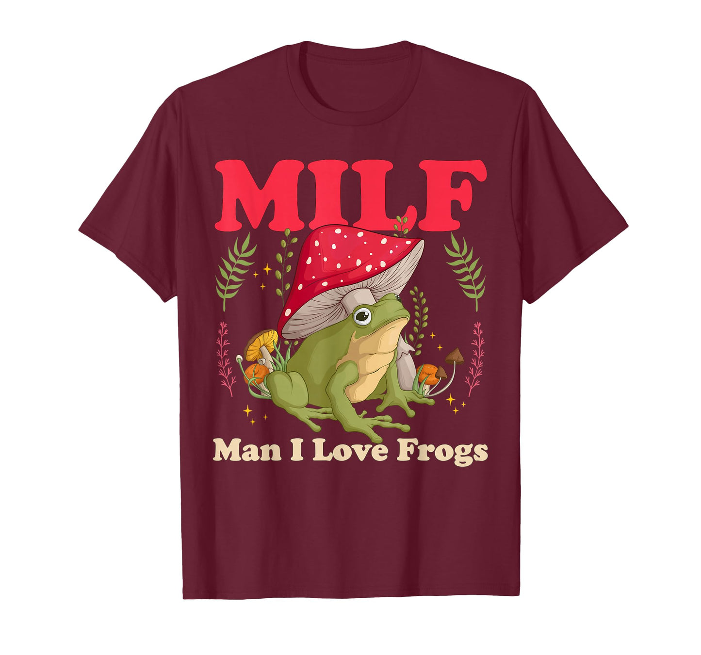 Funny Frog Milf Man I Love Frogs T-Shirt