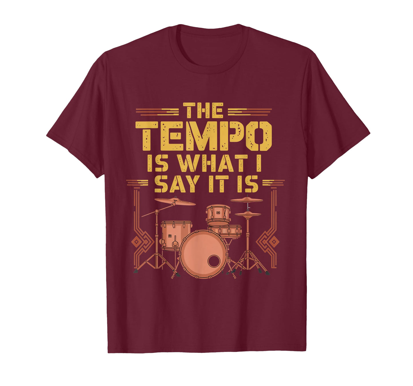 Tempo Is What Say Drumline Percussionist Drumming Drummer T-Shirt