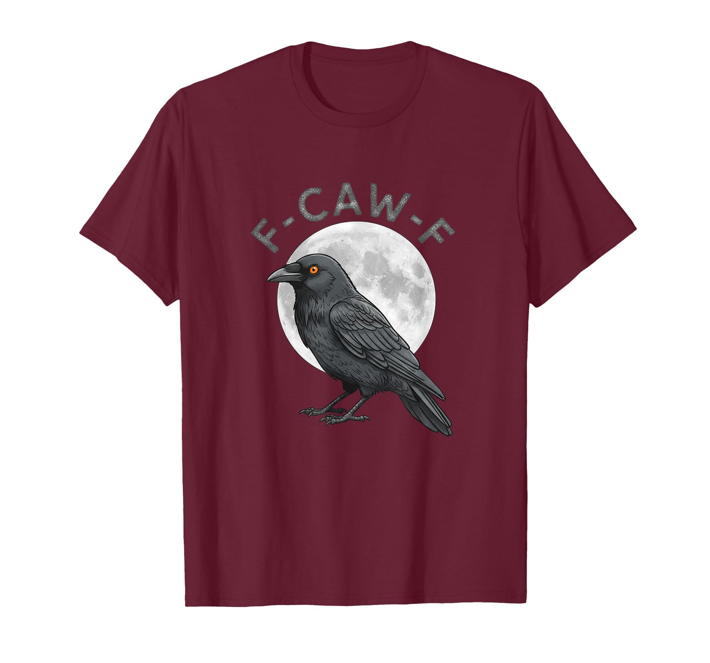 Funny F CAW F Crow FCAWF T-Shirt