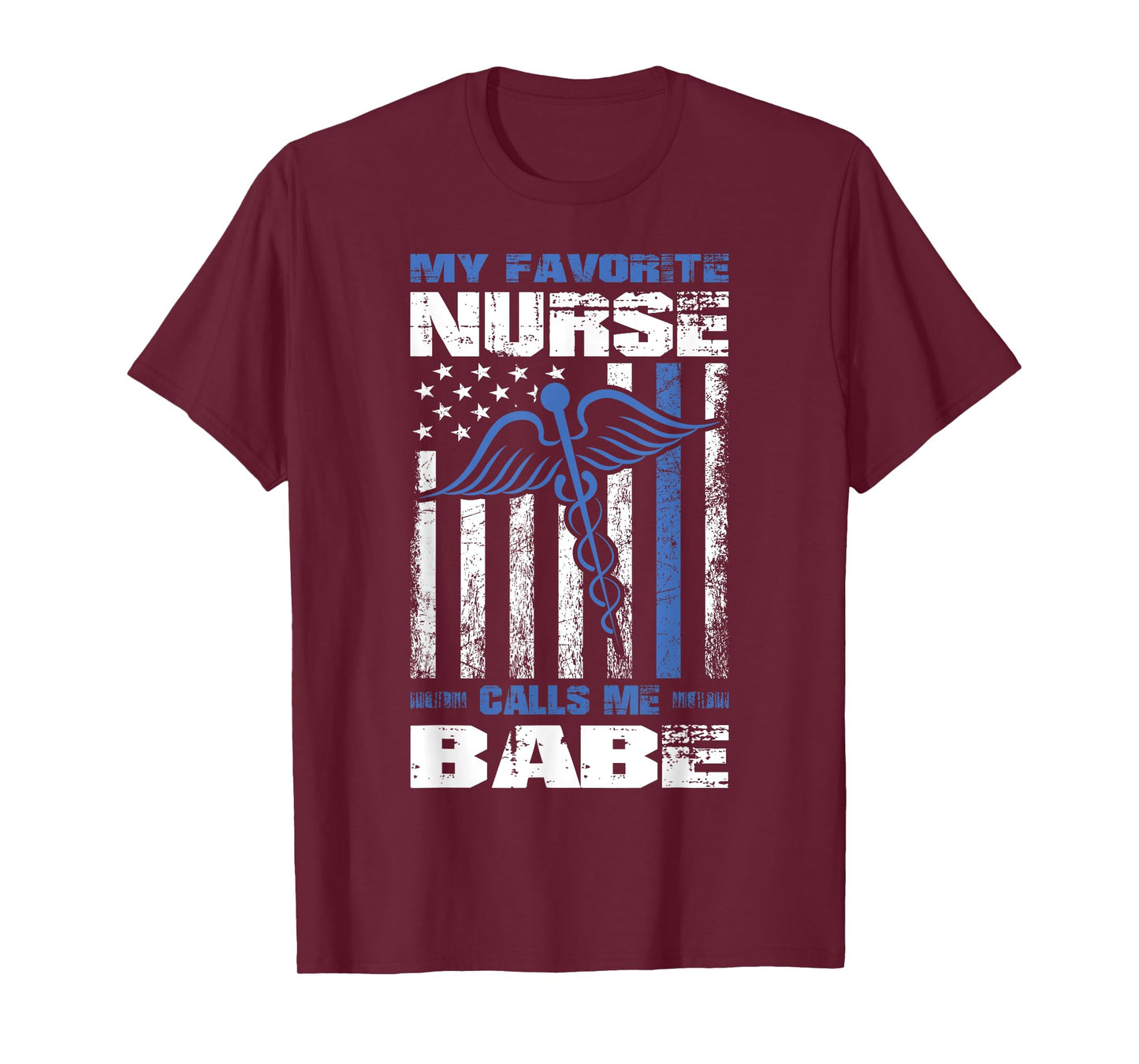 My Favorite Nurse Calls Me Babe American Flag Boyfriend T-Shirt