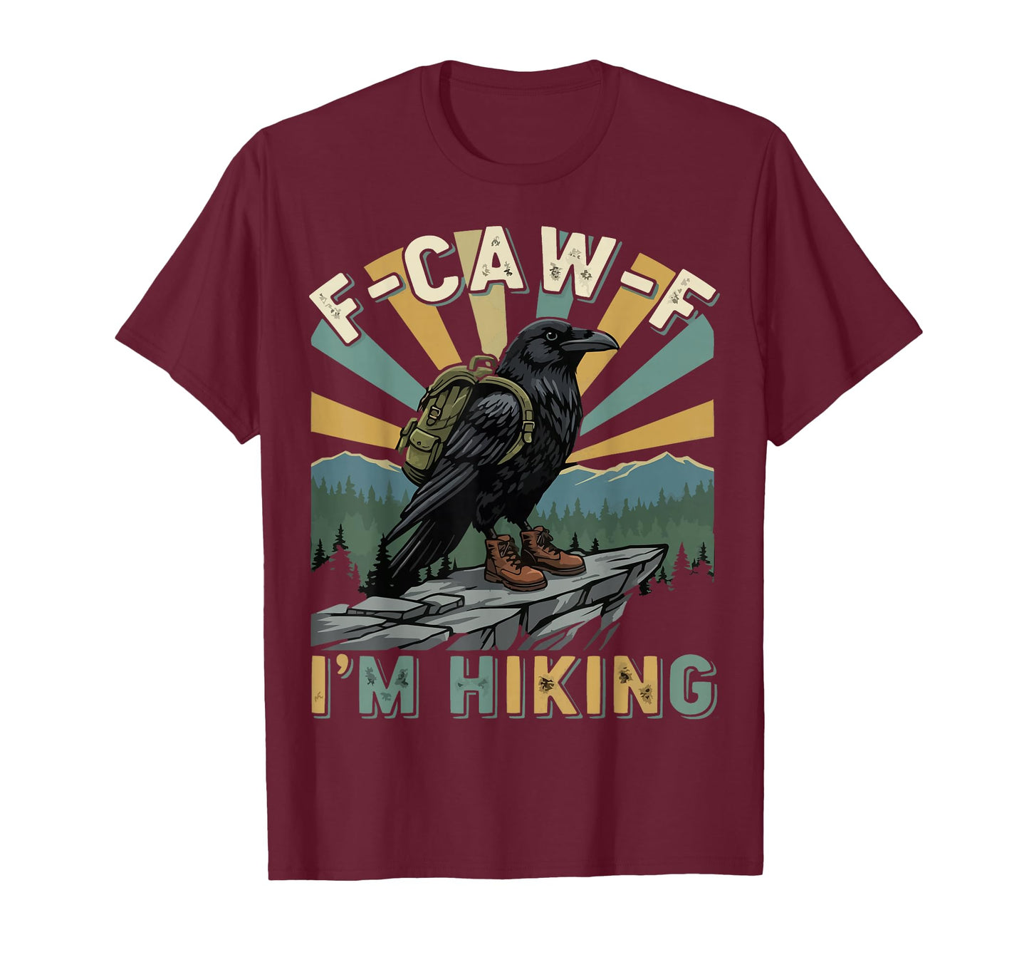 F-CAW-F I'm Hiking Trails Hike Backpacking T-Shirt