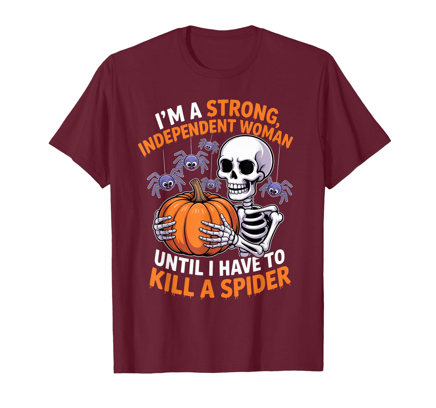Skeleton I'm A Strong Independent Woman Until I Have to T-Shirt