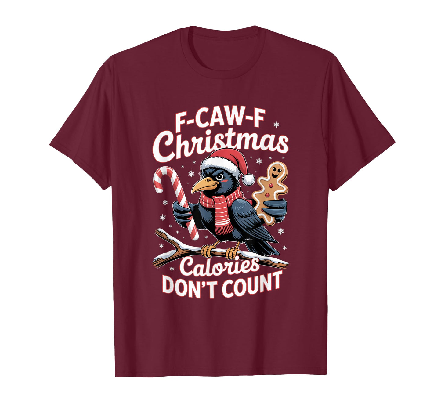 F-Caw-F Crow Christmas Calories Don't Count T-Shirt