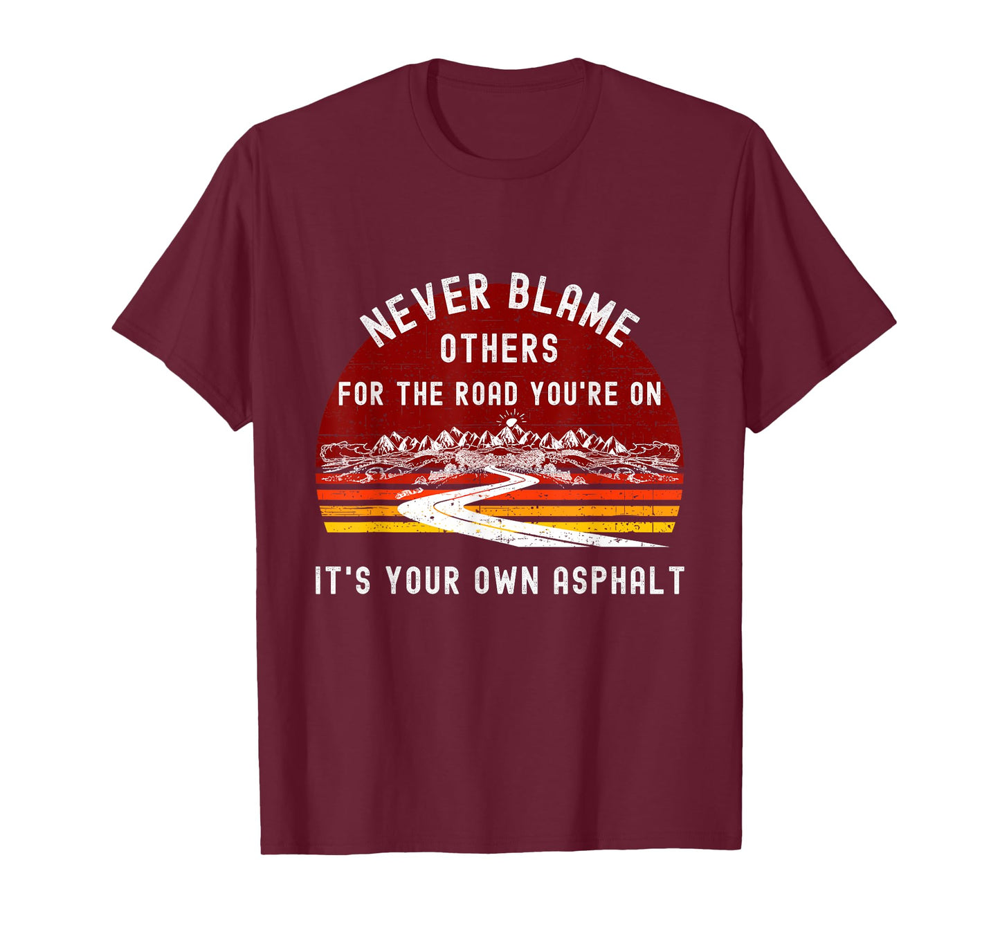 Never Blame Others It's Your Own Asphalt Retro Mountain Pun T-Shirt