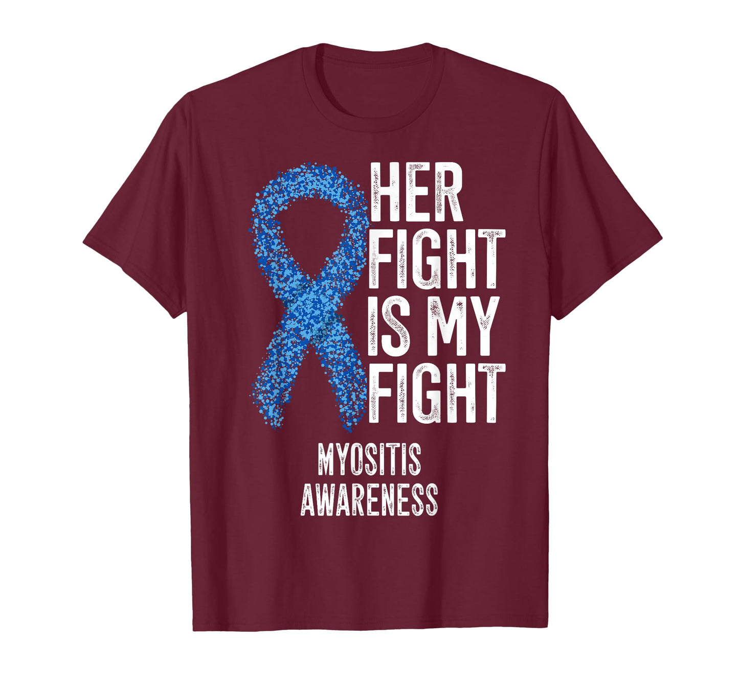 Her Fight Is My Fight Myositis Awareness T-Shirt