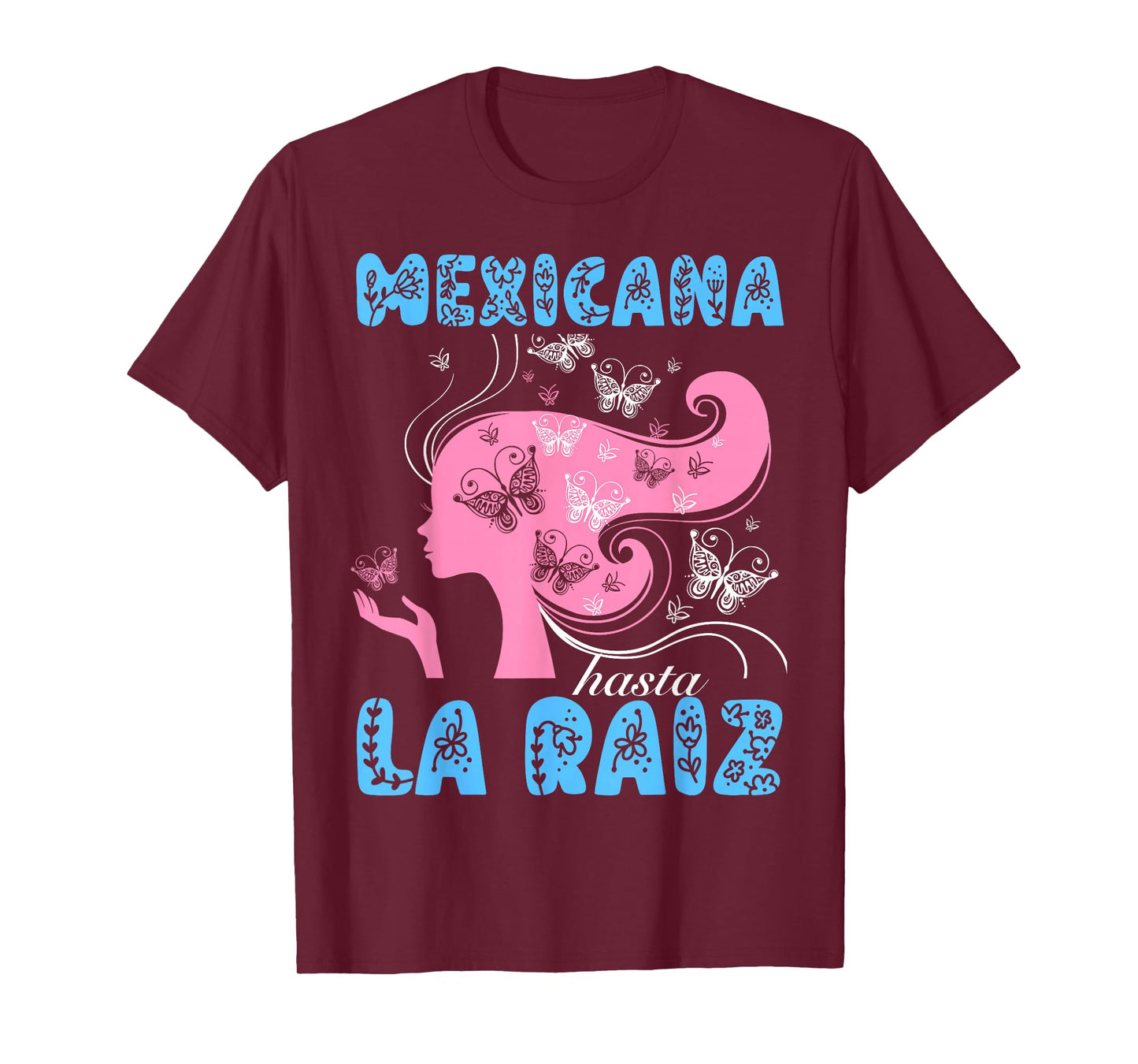 Mexicana Hasta la Raíz T-Shirt