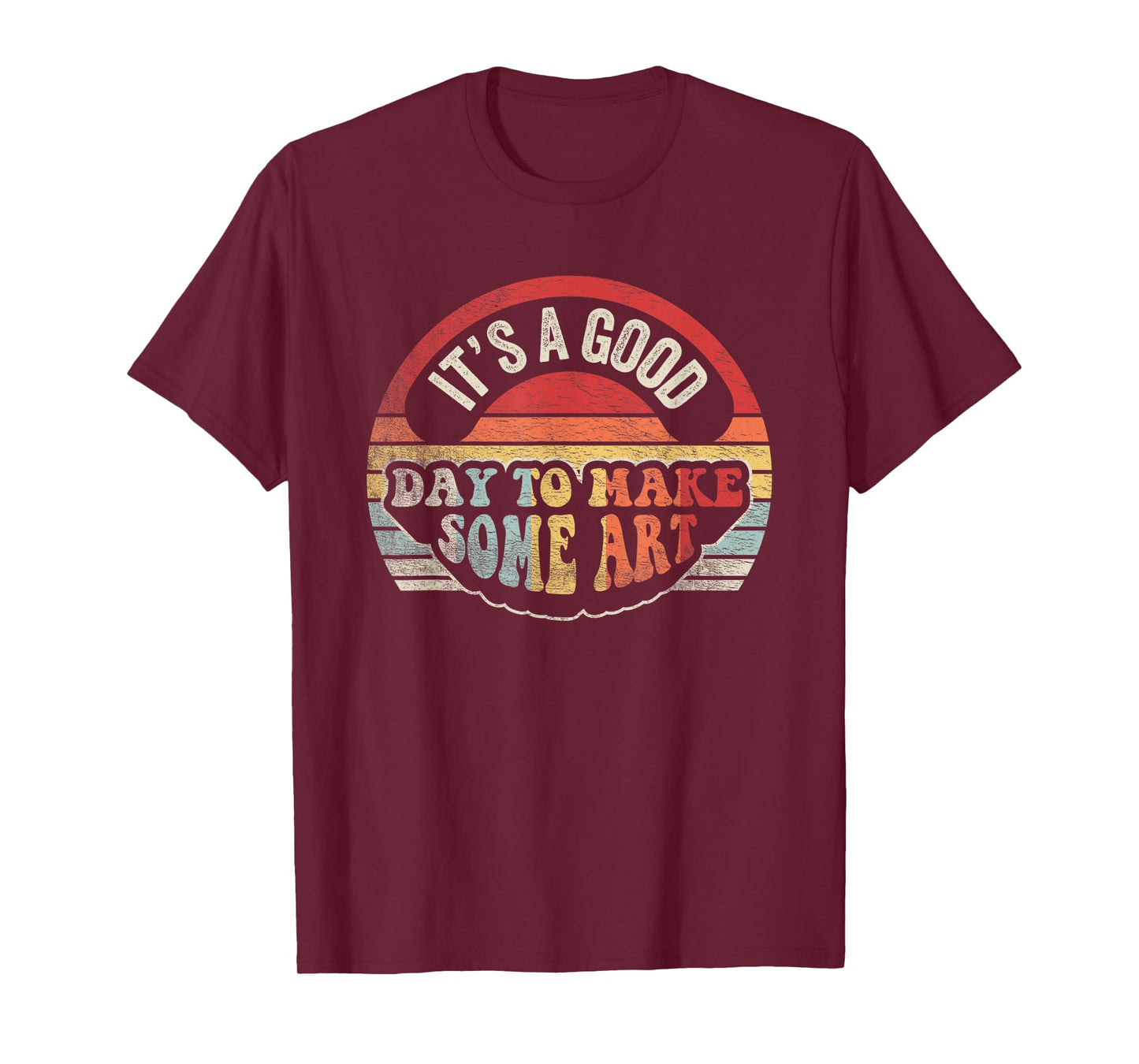Retro Vintage It's A Good Day To Make Art Artist Art Maker T-Shirt