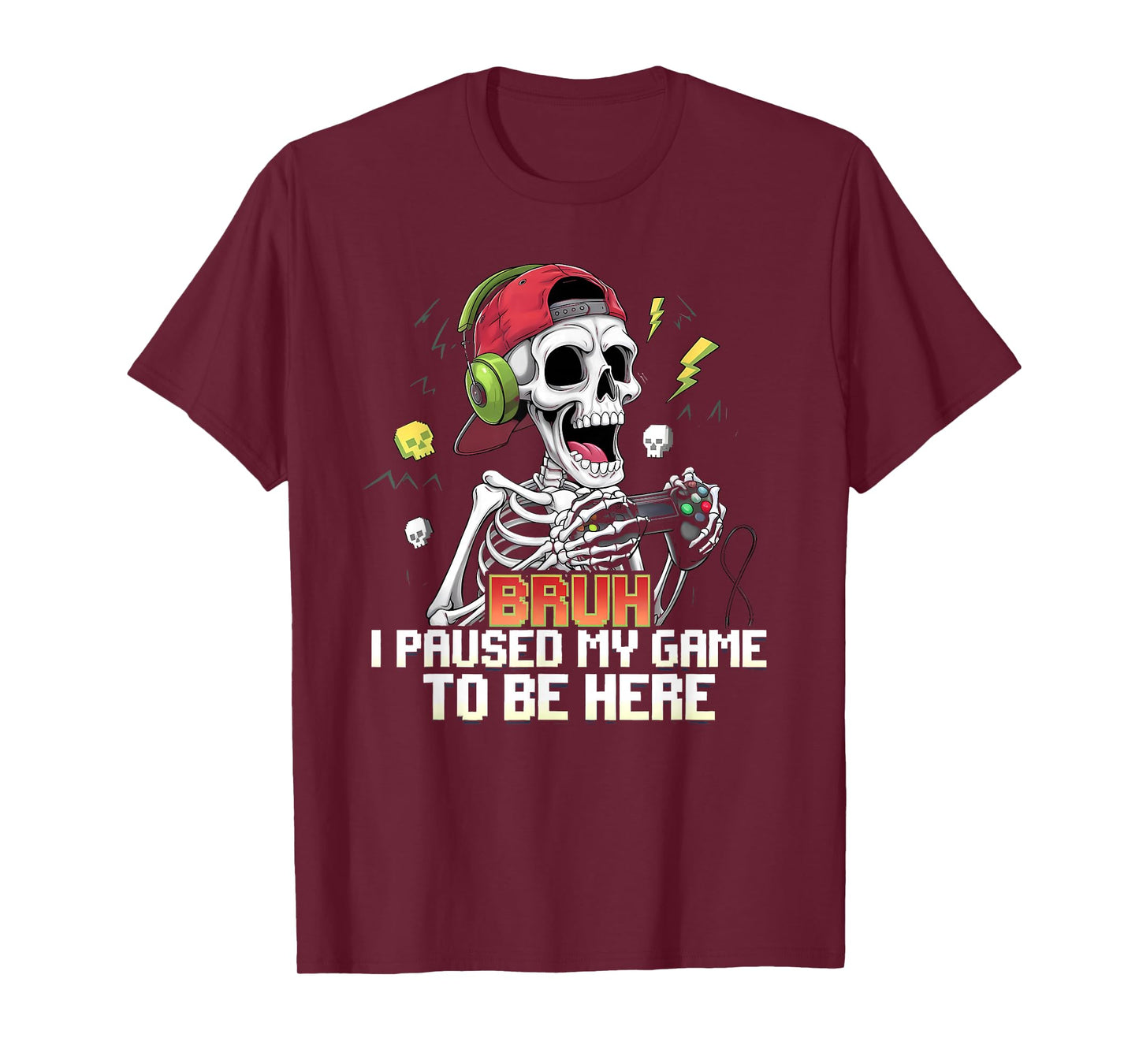 Funny Skeleton Gamer Gaming Bruh I Paused My Game Teens Boys T-Shirt