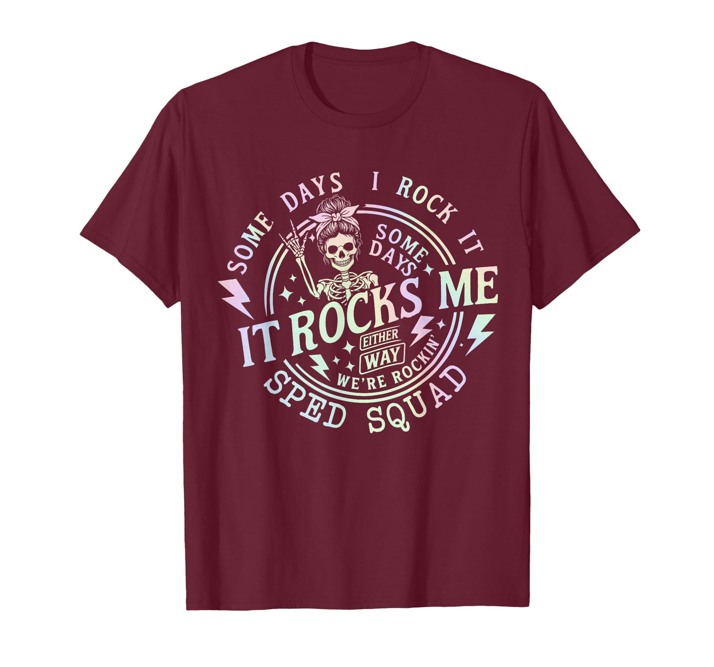 Some Days I Rock It Some Days It Rocks Me Teacher Sped Squad T-Shirt