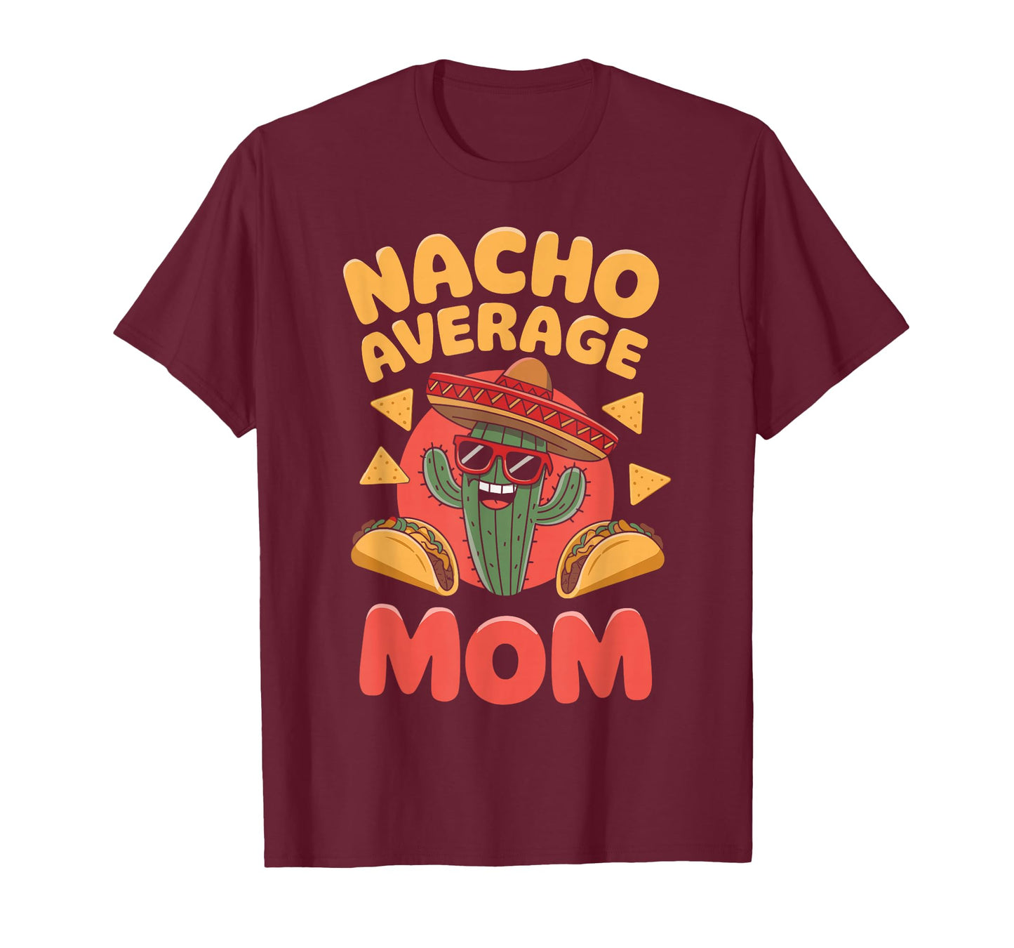 Nacho Average Mom Funny Taco Day Fiesta Party Mexican Food T-Shirt