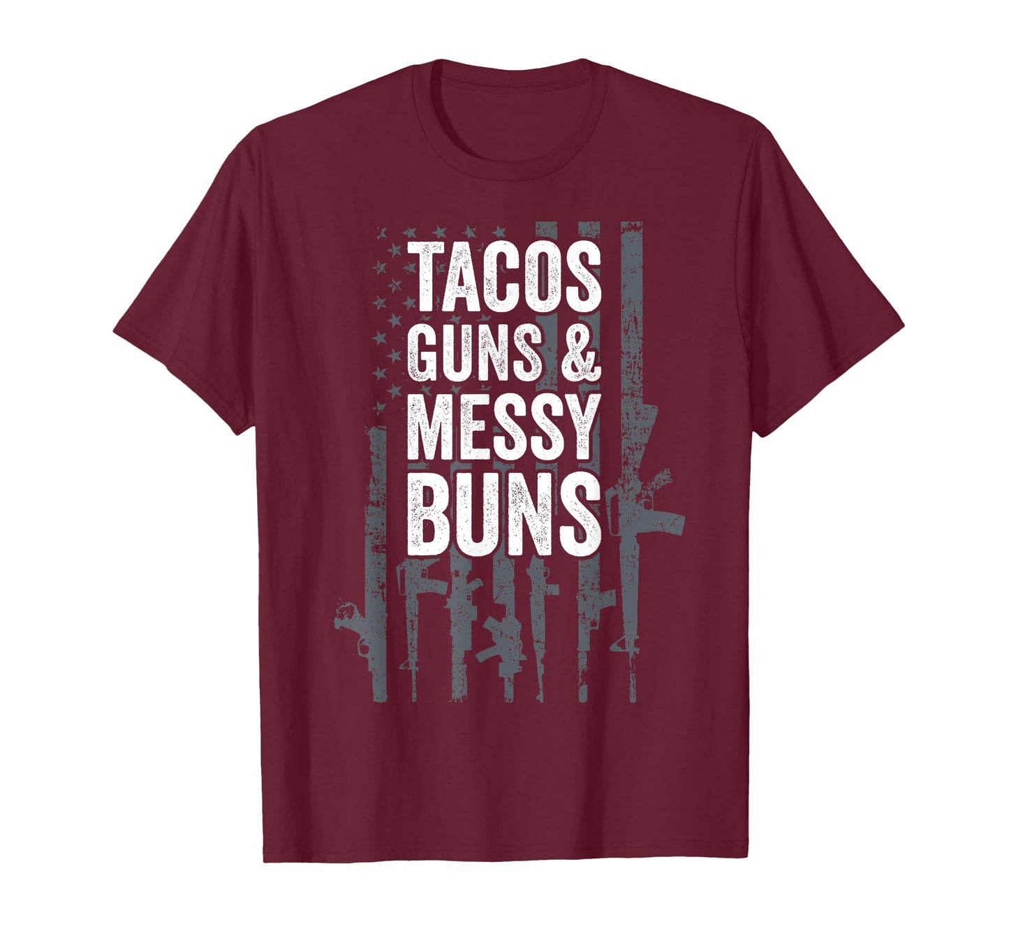 TACOS GUNS & MESSY BUNS - Funny Womens Gun American Flag T-Shirt
