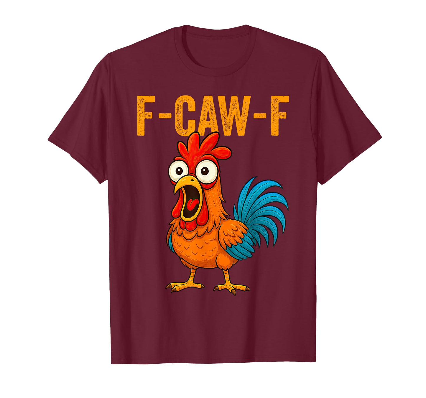 F-Caw-F Funny Chicken Humor F-Caw-F Quote Rooster Meme Men T-Shirt
