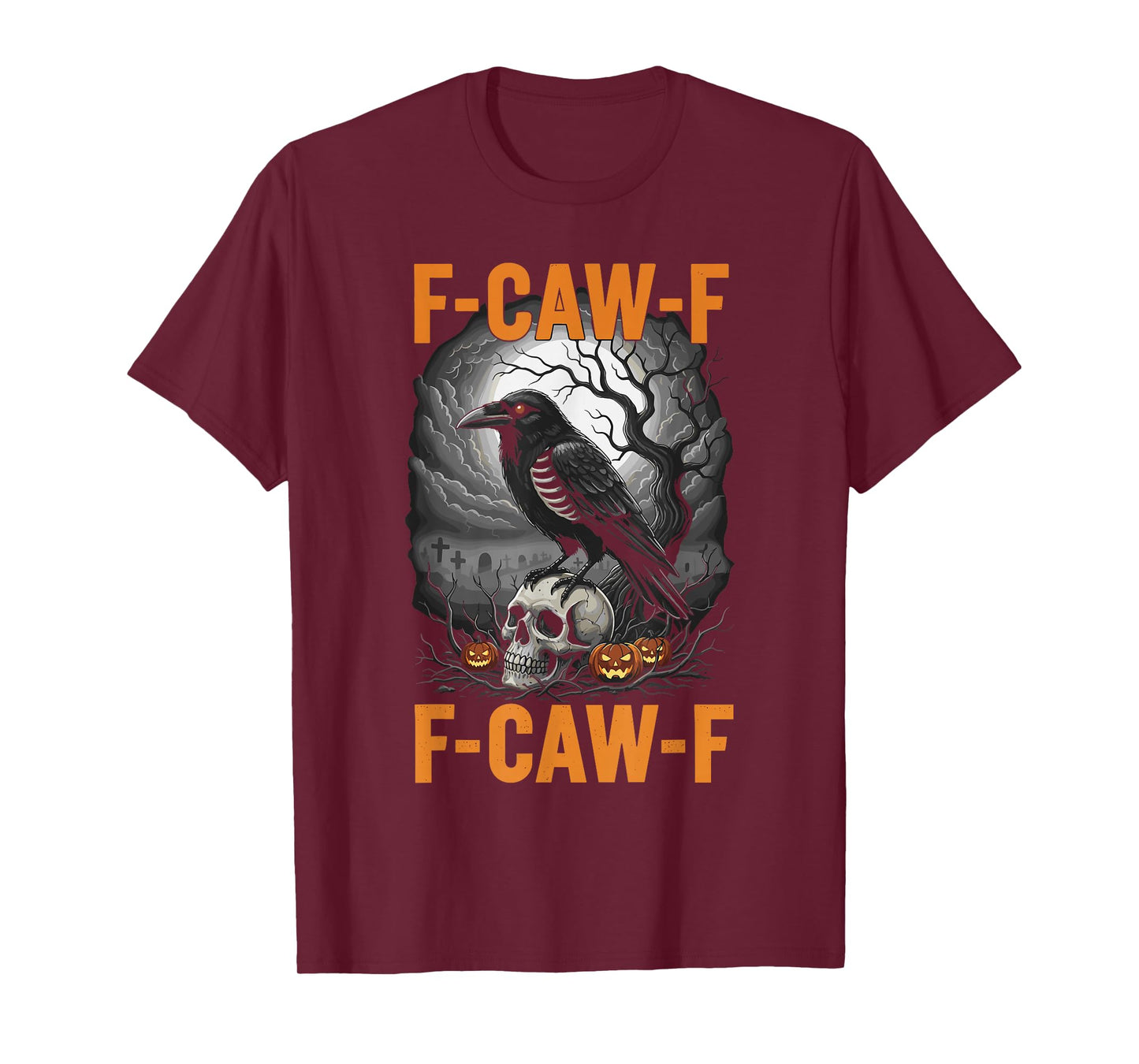 F-Caw-F Funny Crow Funny Adult Humor Halloween f caw f T-Shirt