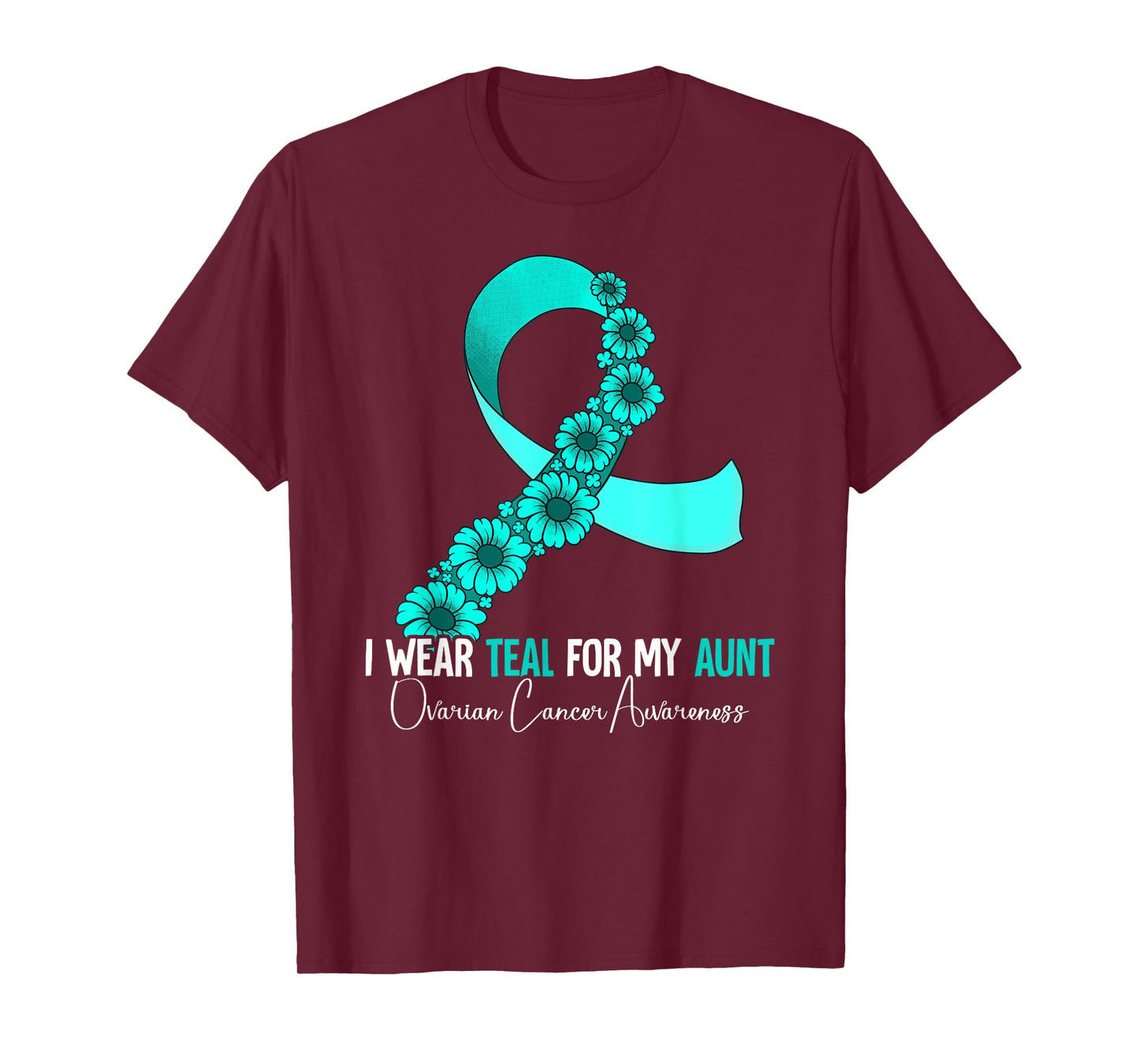 I Wear Teal For My Aunt Ovarian Cancer Awareness T-Shirt