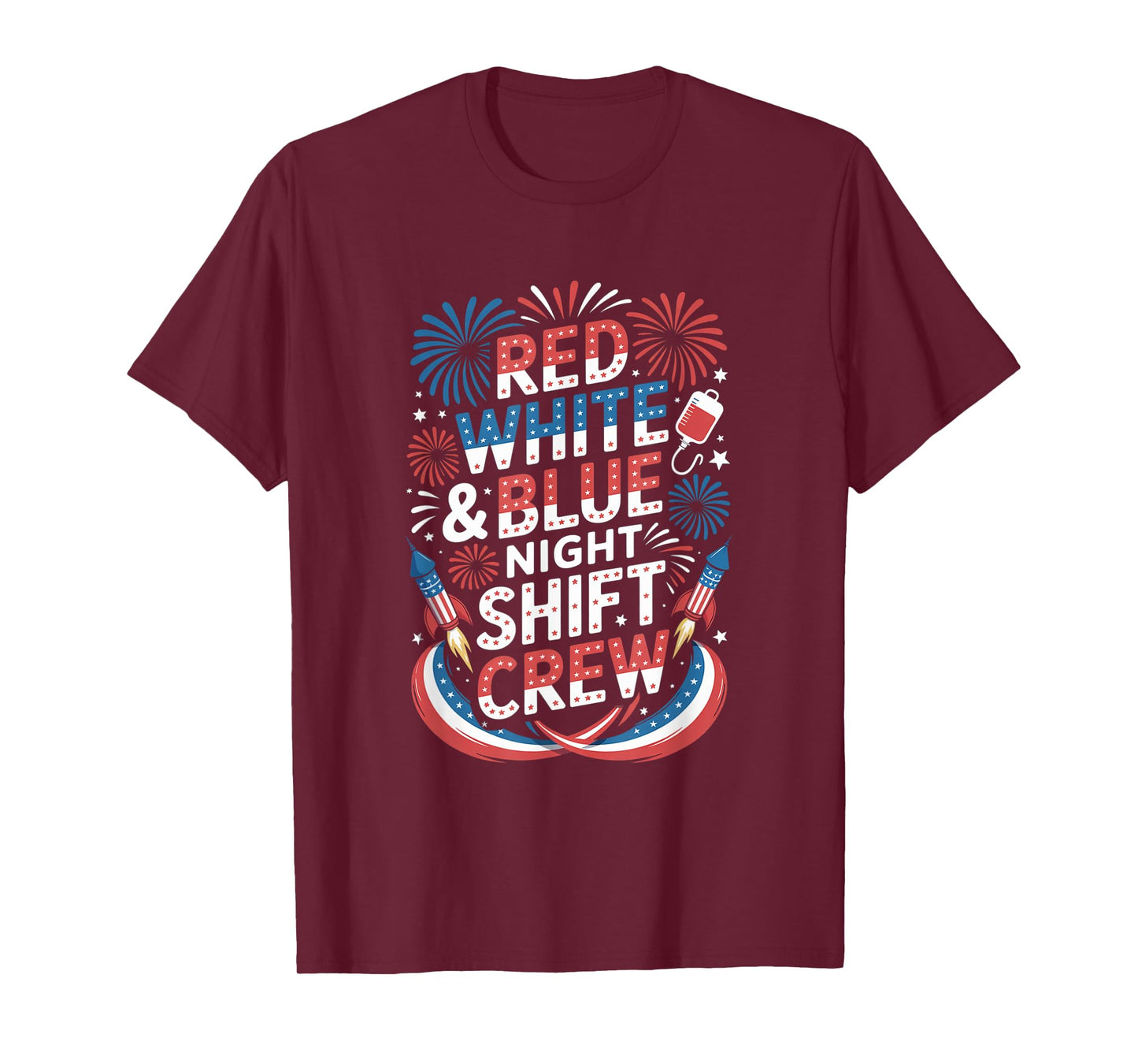 Red White Blue Patriotic Night Shift Nurse Crew 4th Of July T-Shirt