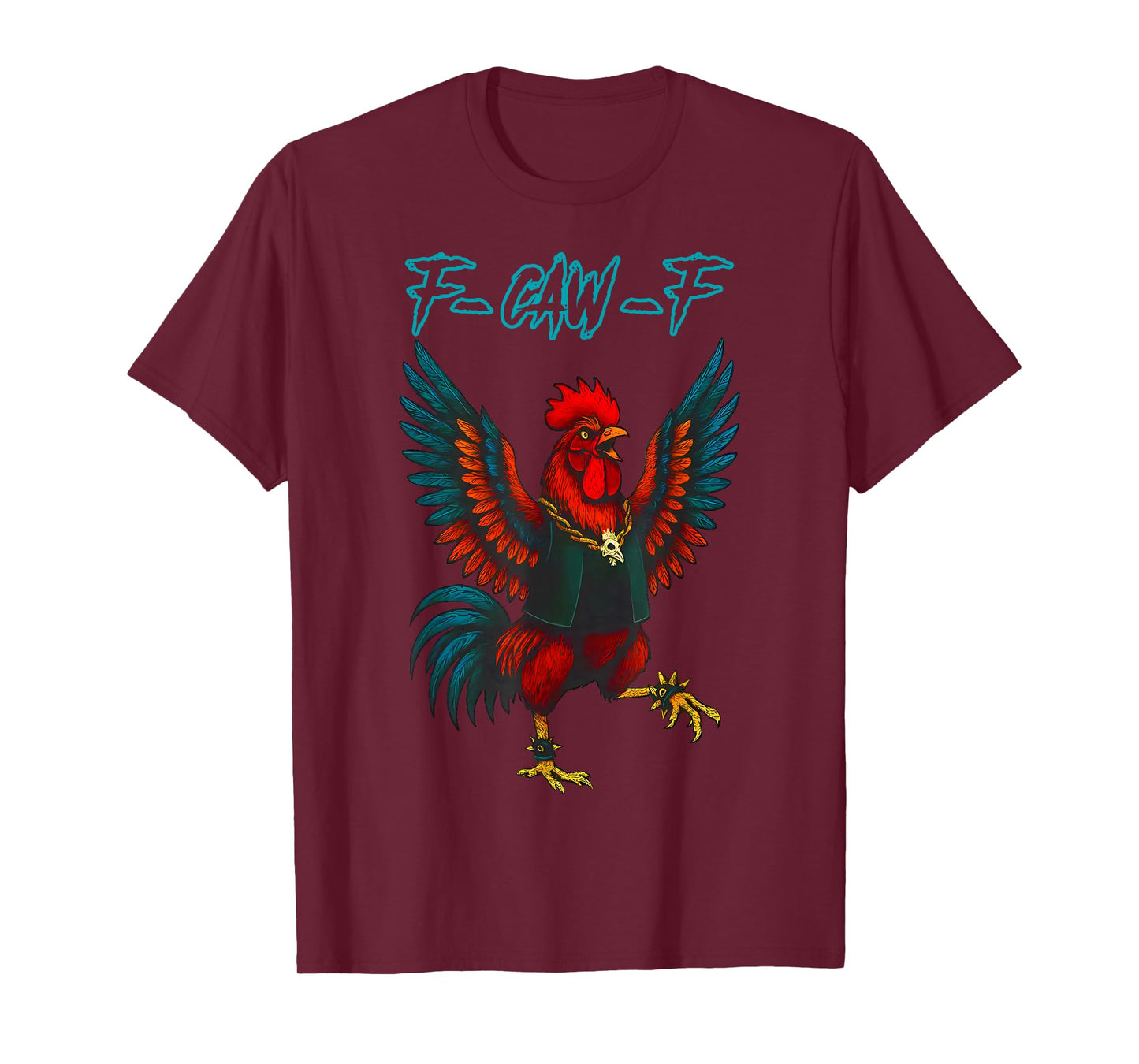 F-Caw-F Funny Chicken Humor Quote Rooster Meme T-Shirt