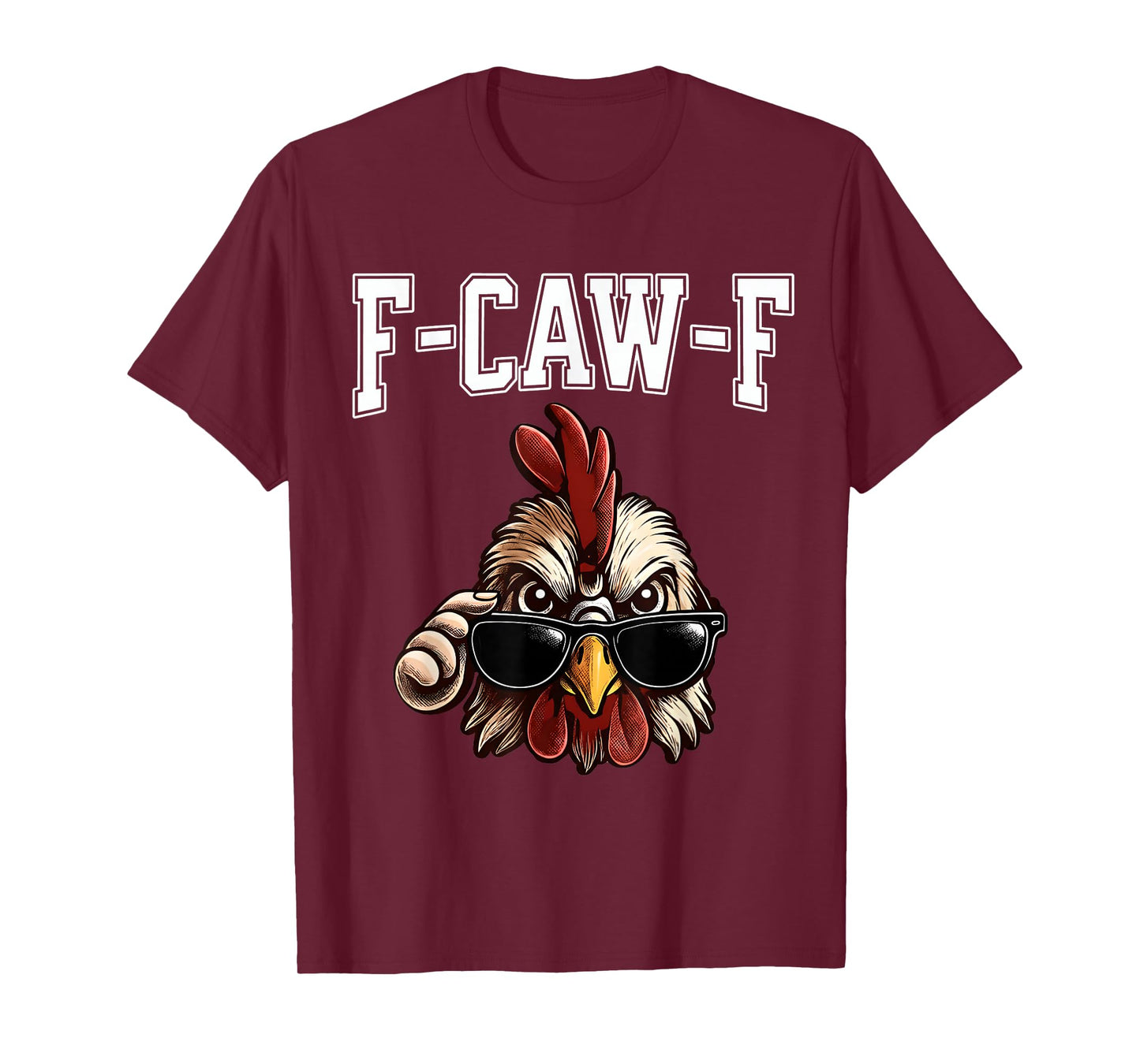 F-CAW-F Chicken Naughty Bird Lovers Meme Funny Sarcastic T-Shirt
