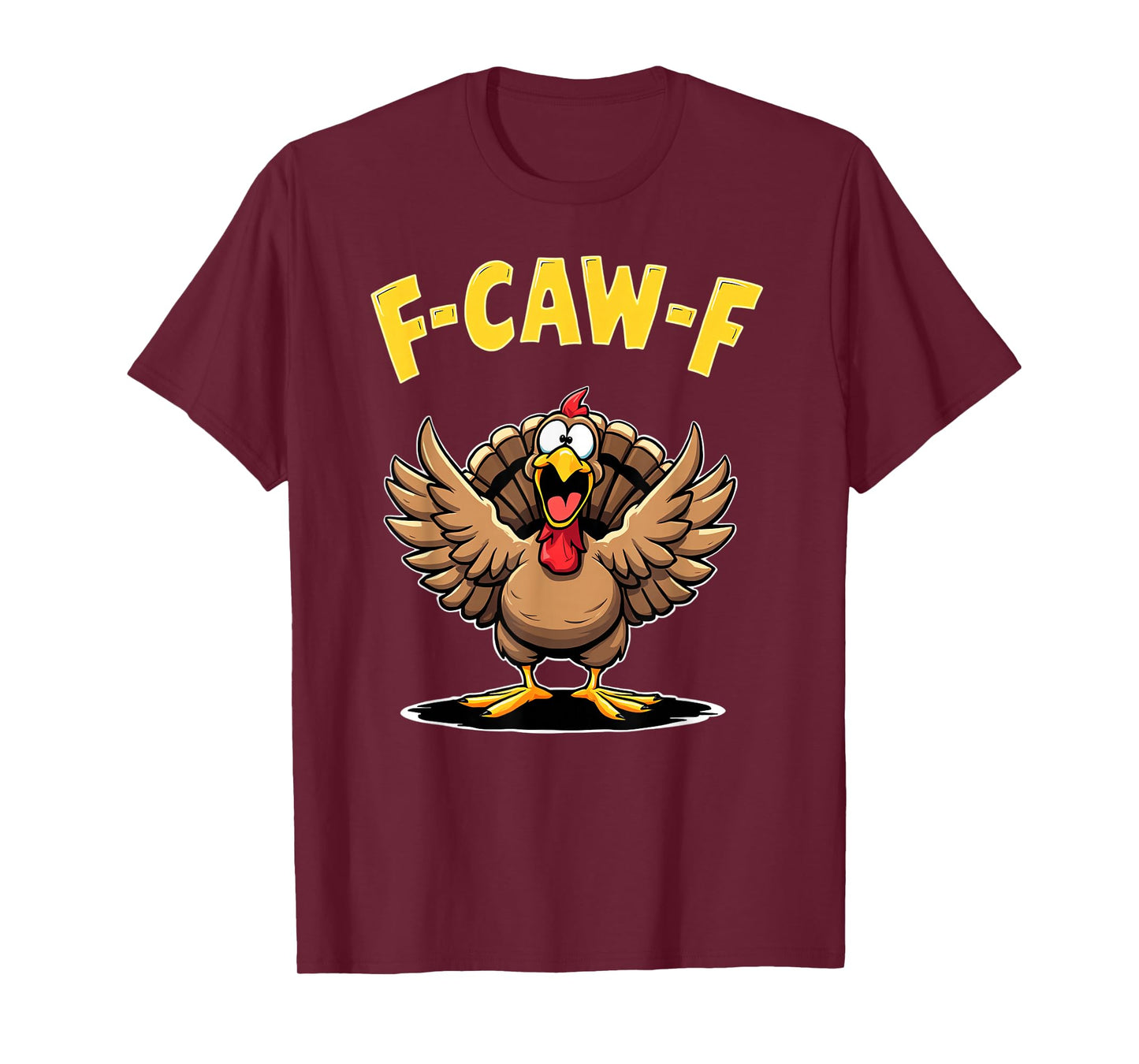 F-Caw-F Funny Turkey Graphic T-Shirt